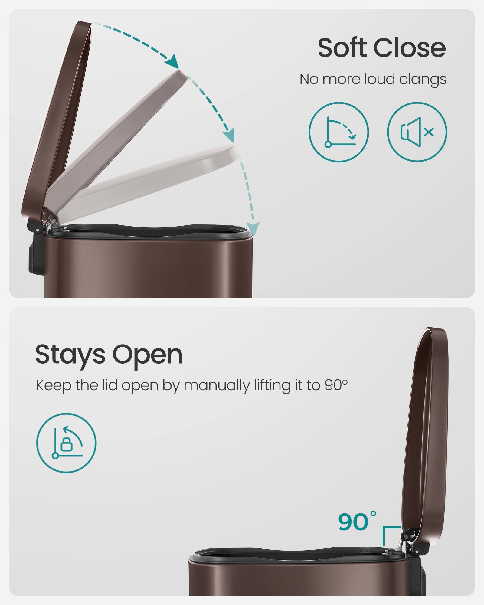 Soft Close  
No more loud clangs  

Stays Open  
Keep the lid open by manually lifting it to 90°