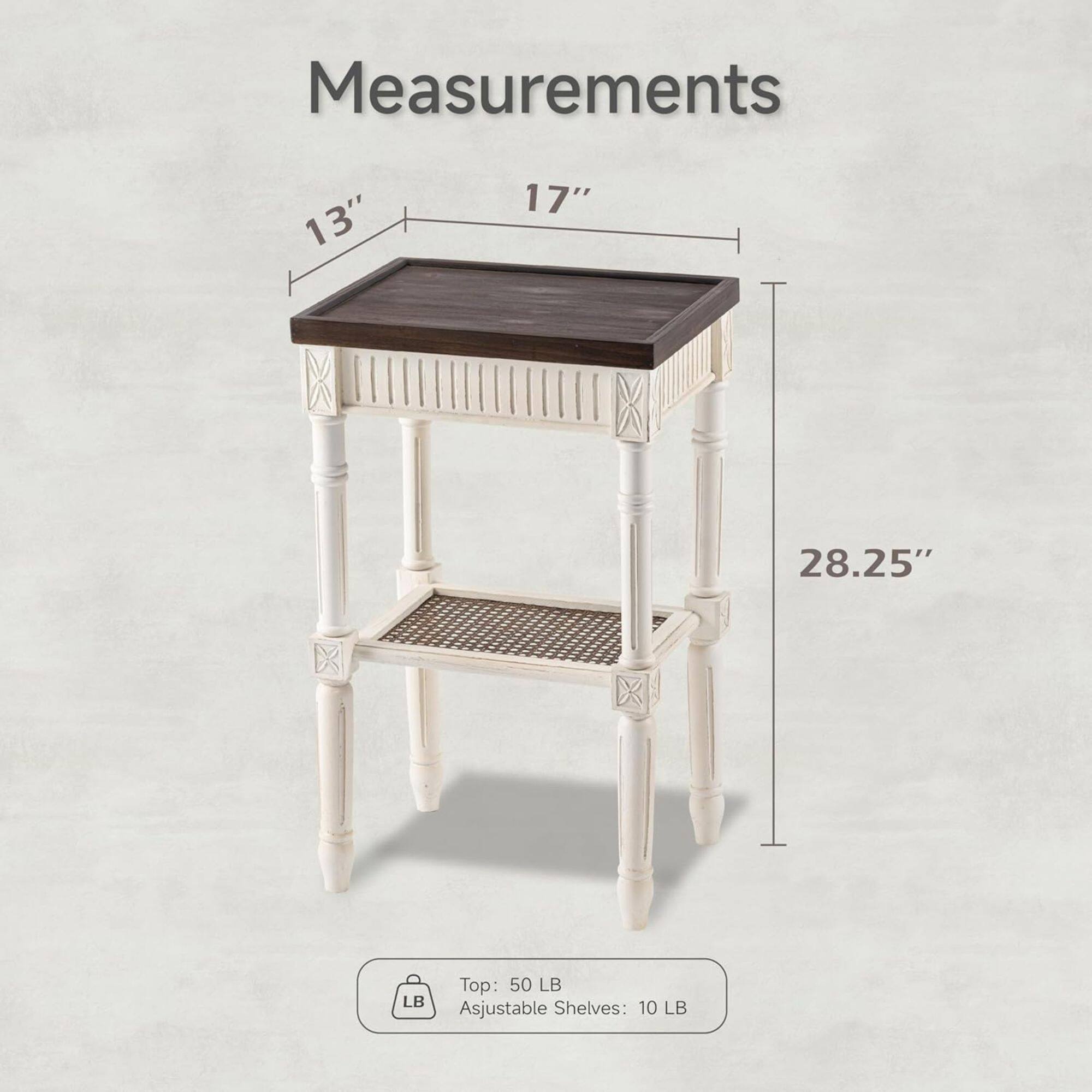 Measurements  
13" x 17" x 28.25"  
Top: 50 LB  
Adjustable Shelves: 10 LB