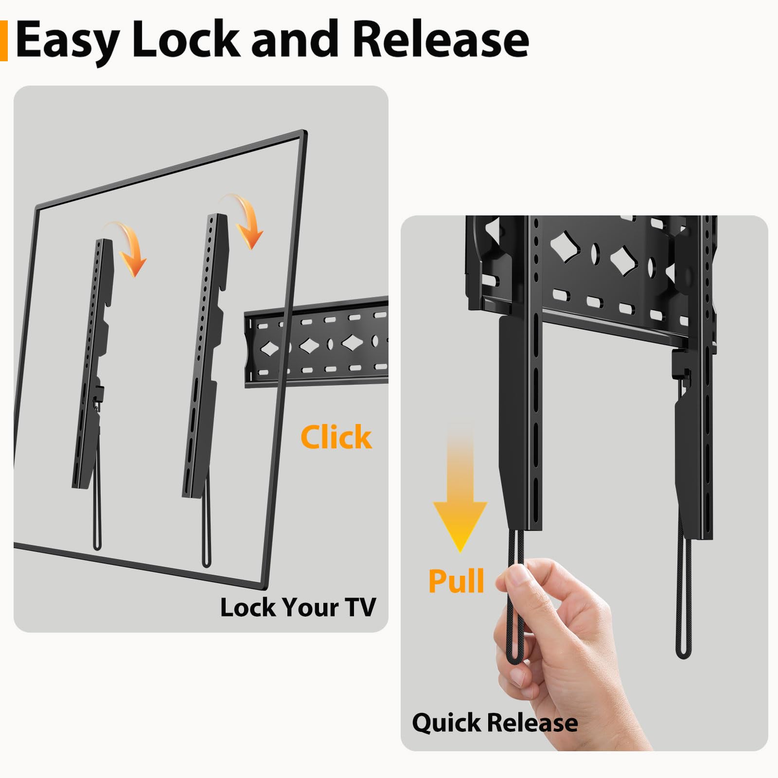 Easy Lock and Release

Click Lock Your TV

Pull Quick Release