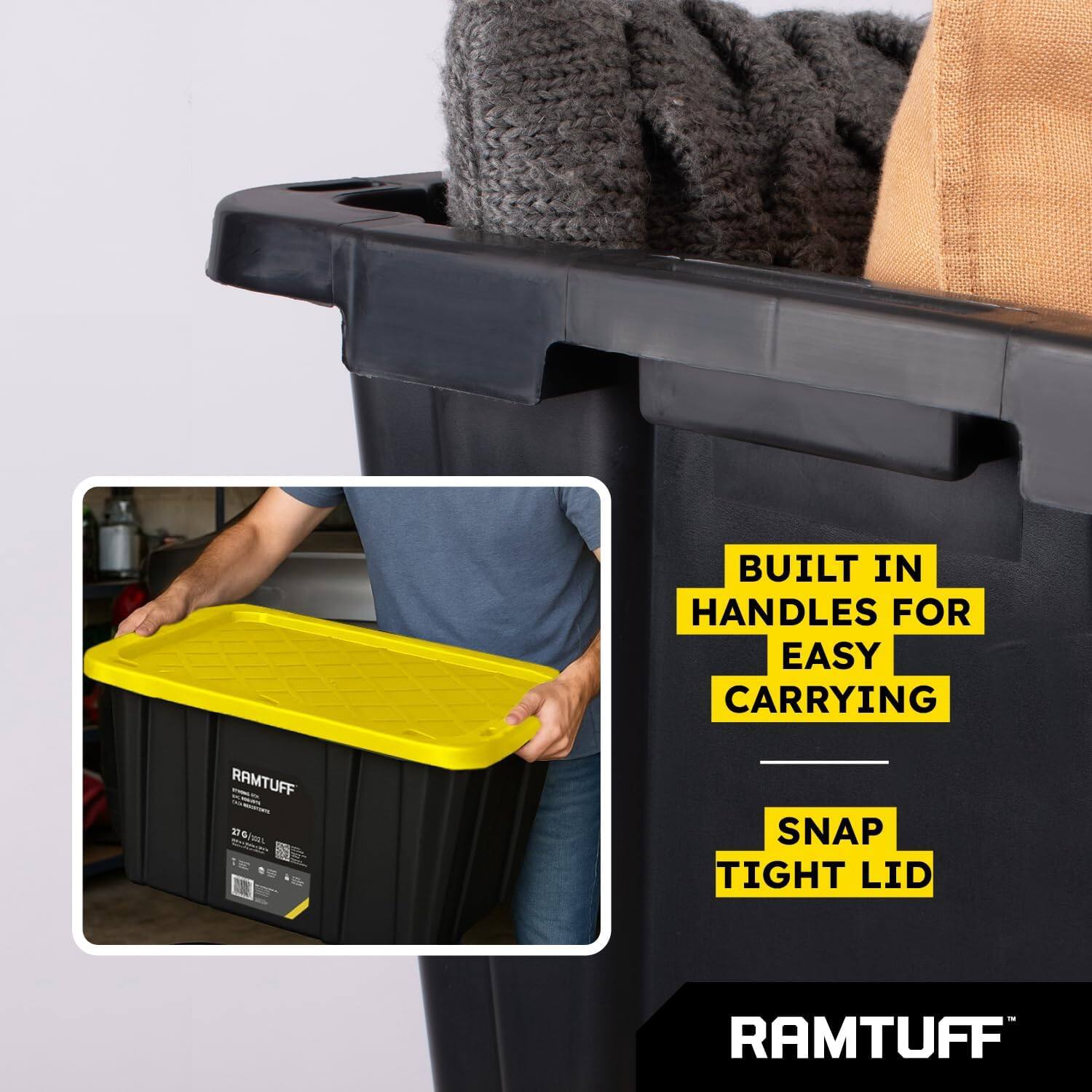 BUILT IN HANDLES FOR EASY CARRYING  
SNAP TIGHT LID  
RAMTUFF