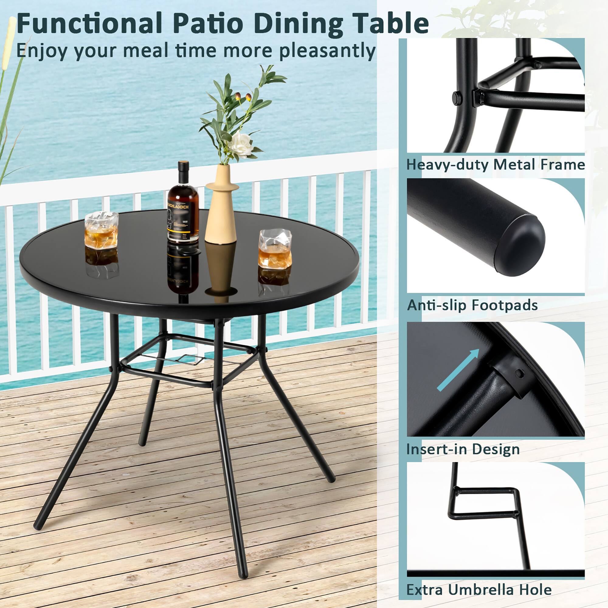 Functional Patio Dining Table  
Enjoy your meal time more pleasantly  

- Heavy-duty Metal Frame  
- Anti-slip Footpads  
- Insert-in Design  
- Extra Umbrella Hole