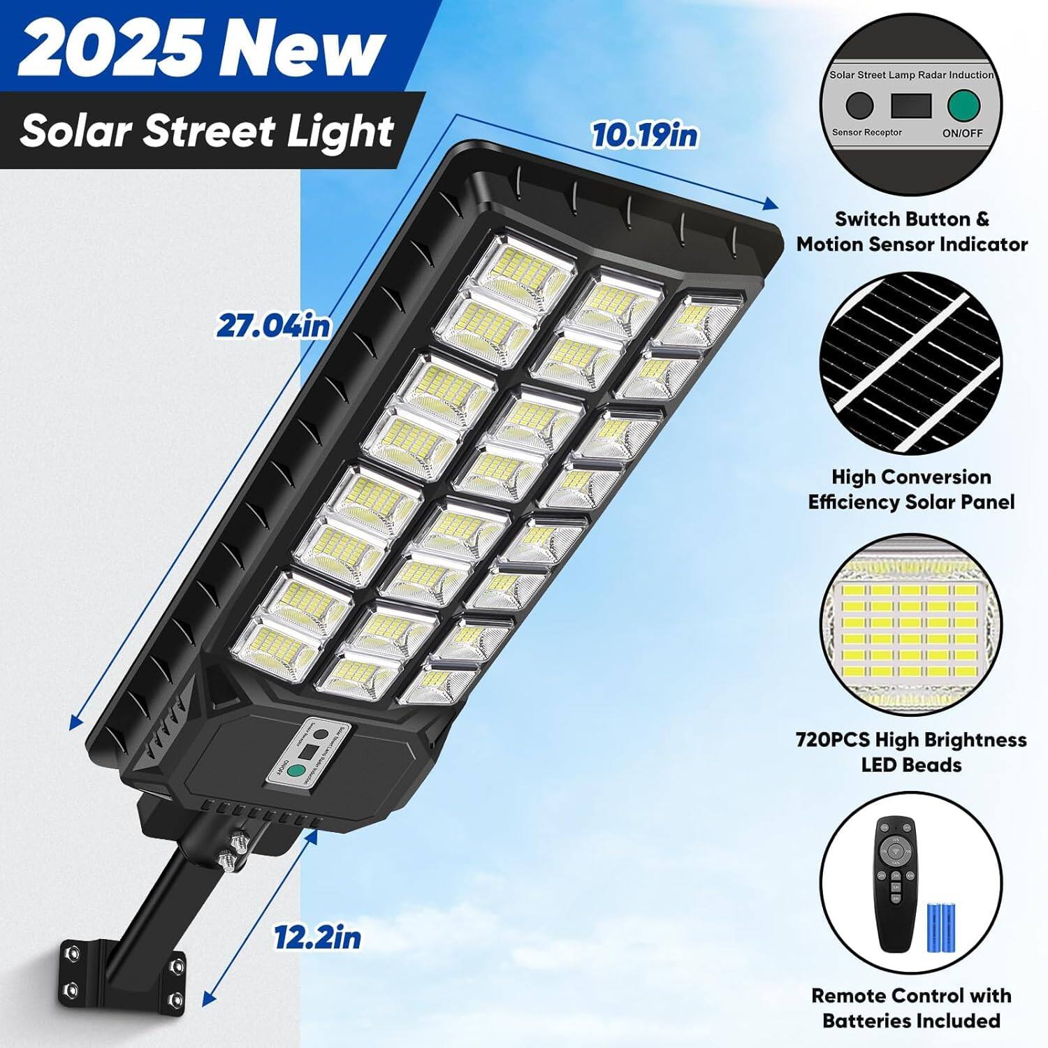 2025 New Solar Street Light

- 10.19in
- 27.04in
- 12.2in

Features:
- Solar Street Lamp Radar Induction Sensor Receptor ON/OFF
- Switch Button & Motion Sensor Indicator
- High Conversion Efficiency Solar Panel
- 720PCS High Brightness LED Beads
- Remote Control with Batteries Included