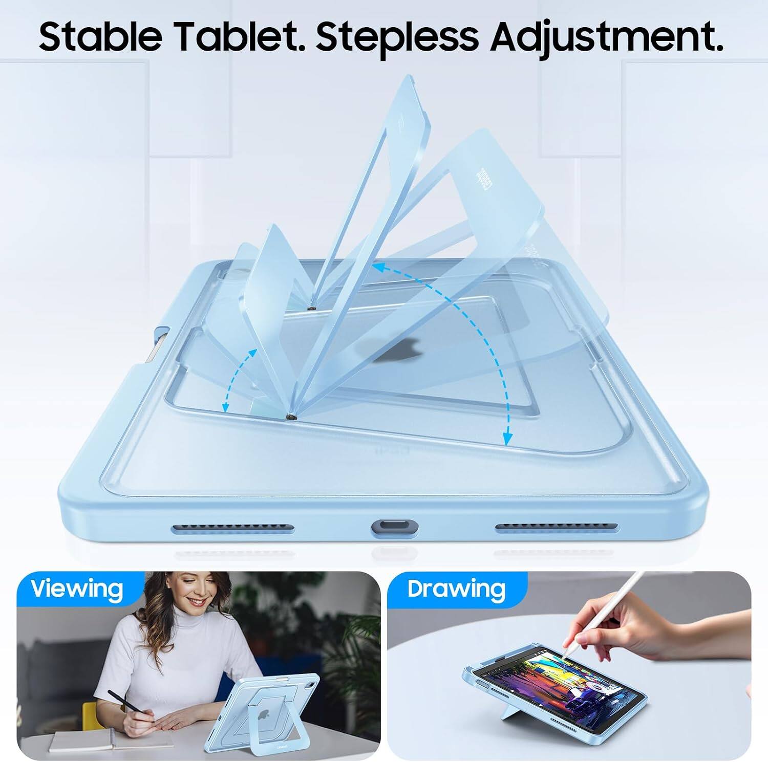 Stable Tablet. Stepless Adjustment.  
Viewing Drawing