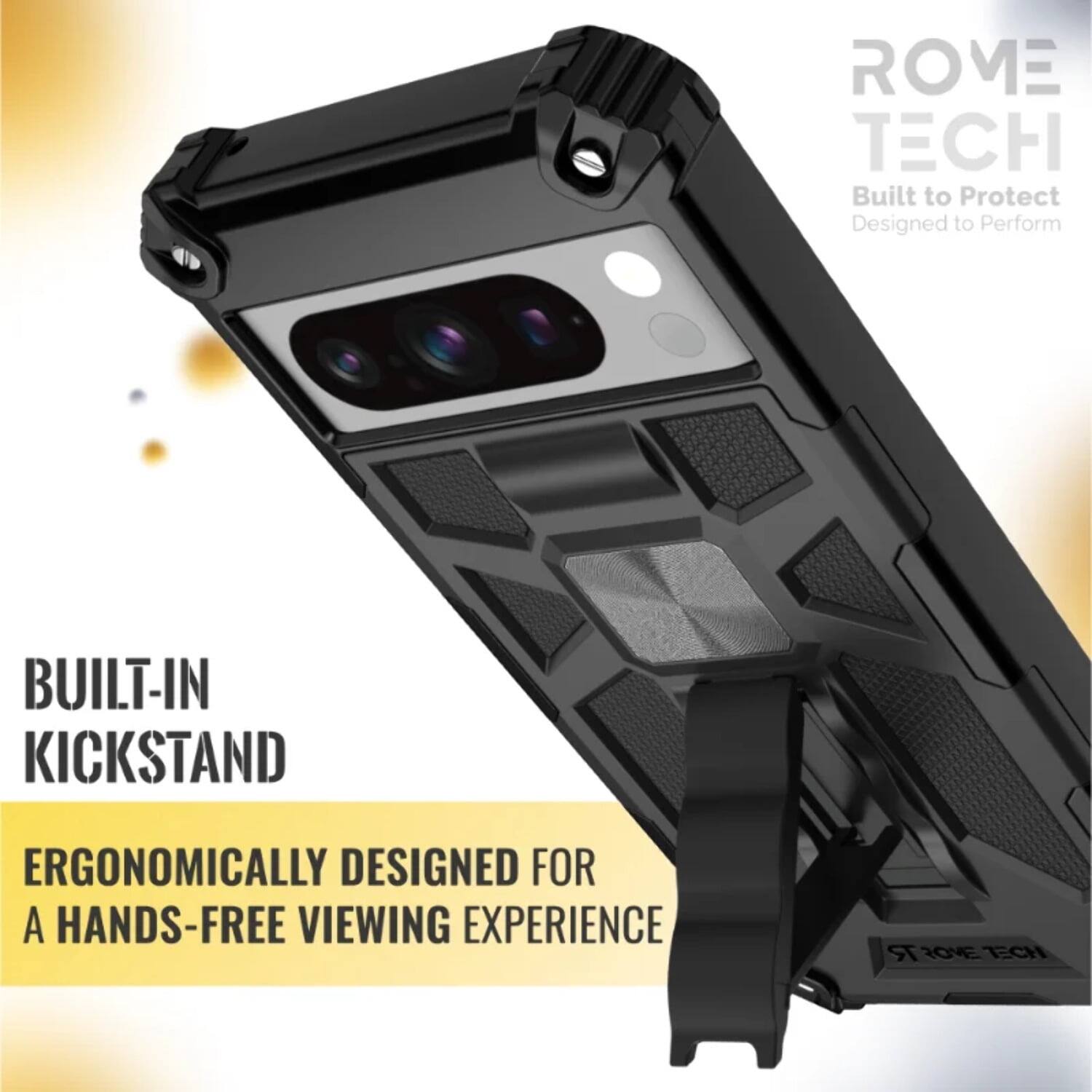 ROME TECH  
Built to Protect  
Designed to Perform  

BUILT-IN KICKSTAND  
ERGONOMICALLY DESIGNED FOR A HANDS-FREE VIEWING EXPERIENCE