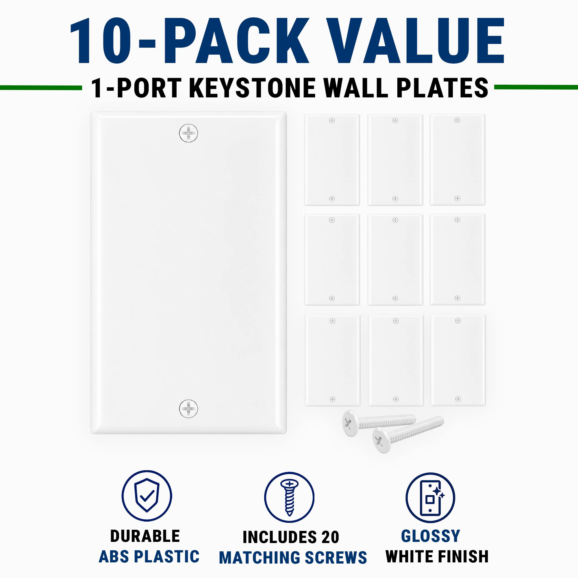 10-Pack Value 1-Port Keystone Wall Plates

- Durable ABS Plastic
- Includes 20 Matching Screws
- Glossy White Finish