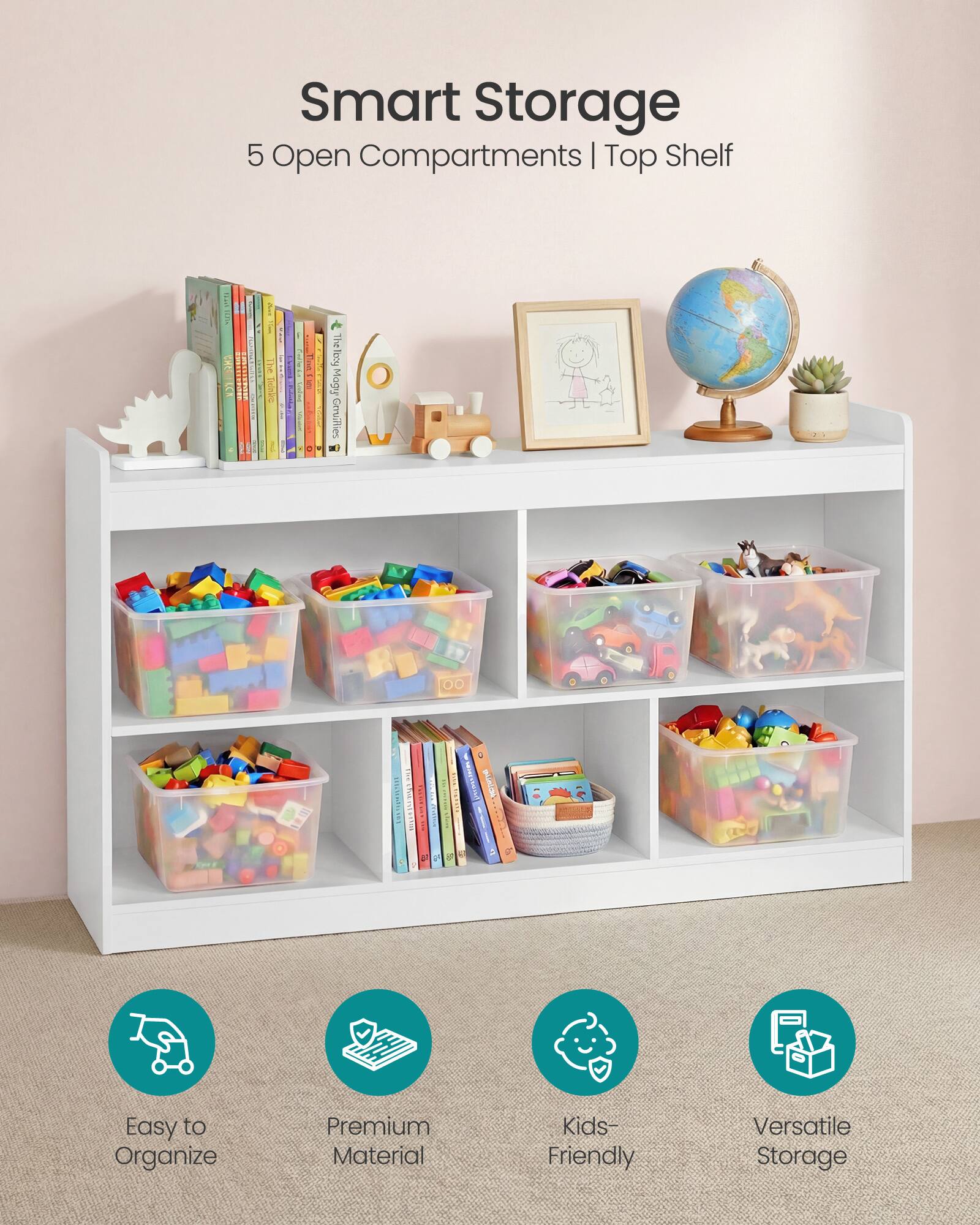 Smart Storage  
5 Open Compartments | Top Shelf  

Easy to Organize  
Premium Material  
Kids-Friendly  
Versatile Storage