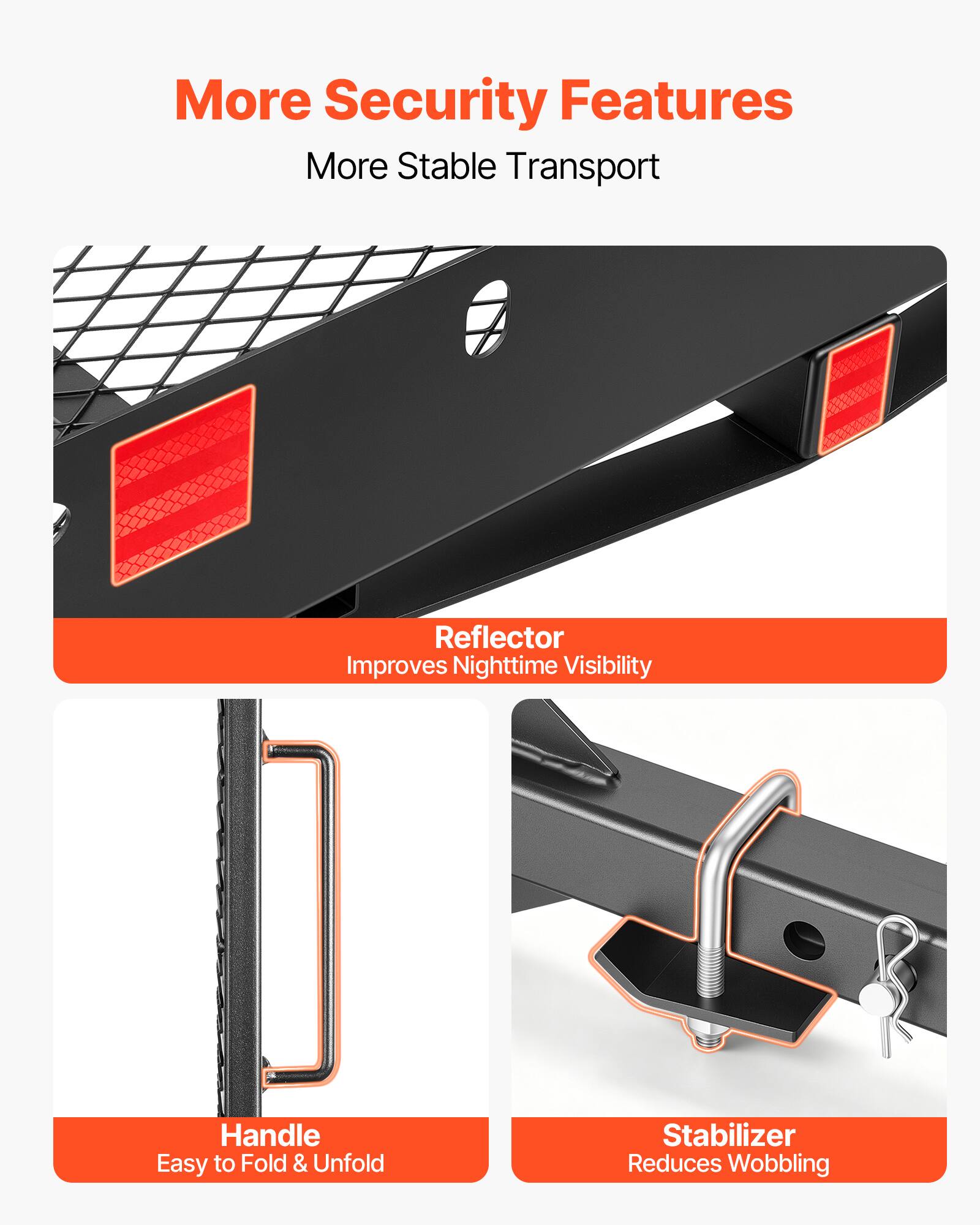 More Security Features  
More Stable Transport  
Reflector Improves Nighttime Visibility  
Handle Easy to Fold & Unfold  
Stabilizer Reduces Wobbling