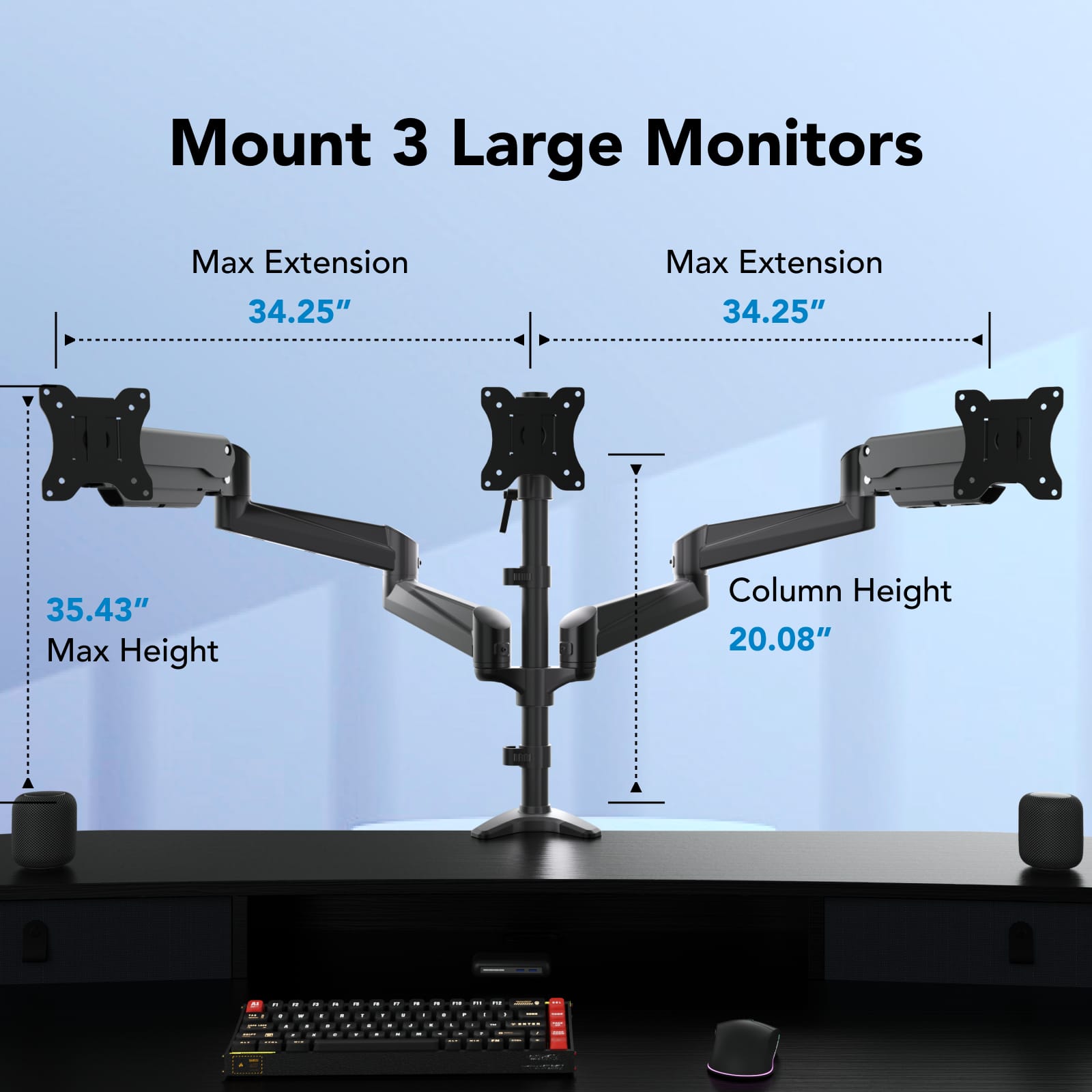 Mount 3 Large Monitors:
- Max Extension: 34.25"
- Max Extension: 34.25"
- Max Height: 35.43"
- Column Height: 20.08"