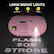 LARGE BRIGHT LIGHTS
FLASHLIGHT SOS STROBE
FLASH SOS STROBE