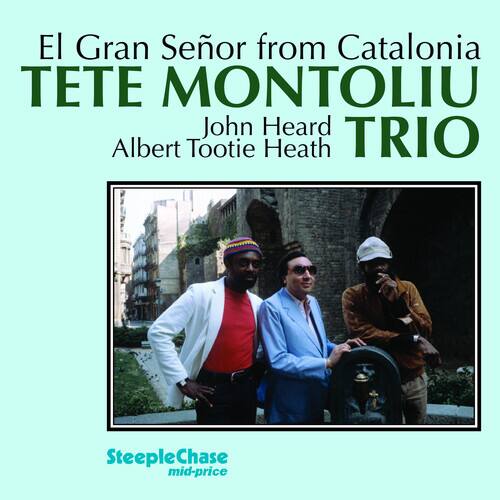 El Gran Señor from Catalonia  
TETE MONTOLIU  
John Heard  
Albert Tootie Heath  
TRIO  

SteepleChase  
mid-price