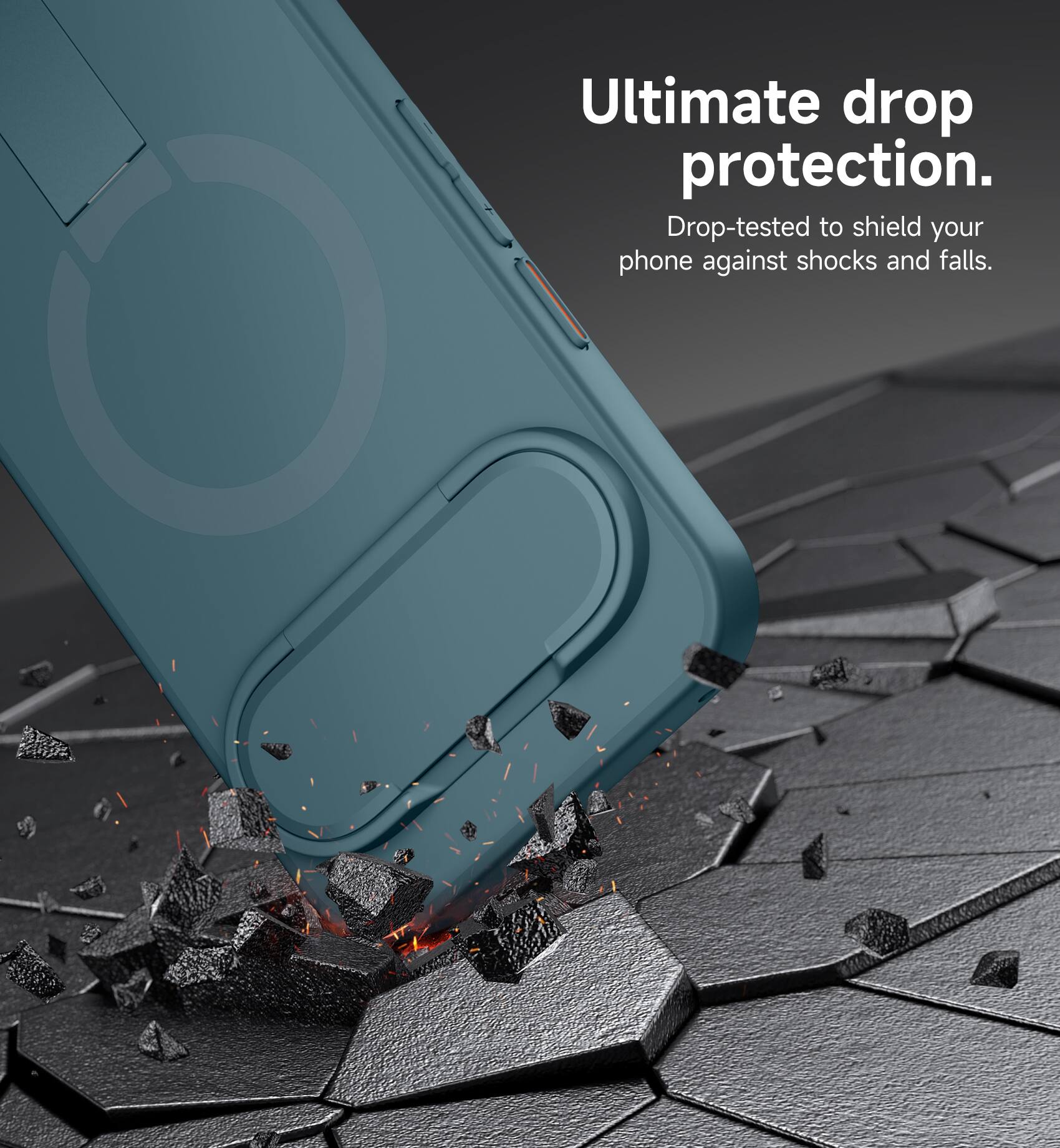 Ultimate drop protection.  
Drop-tested to shield your phone against shocks and falls.