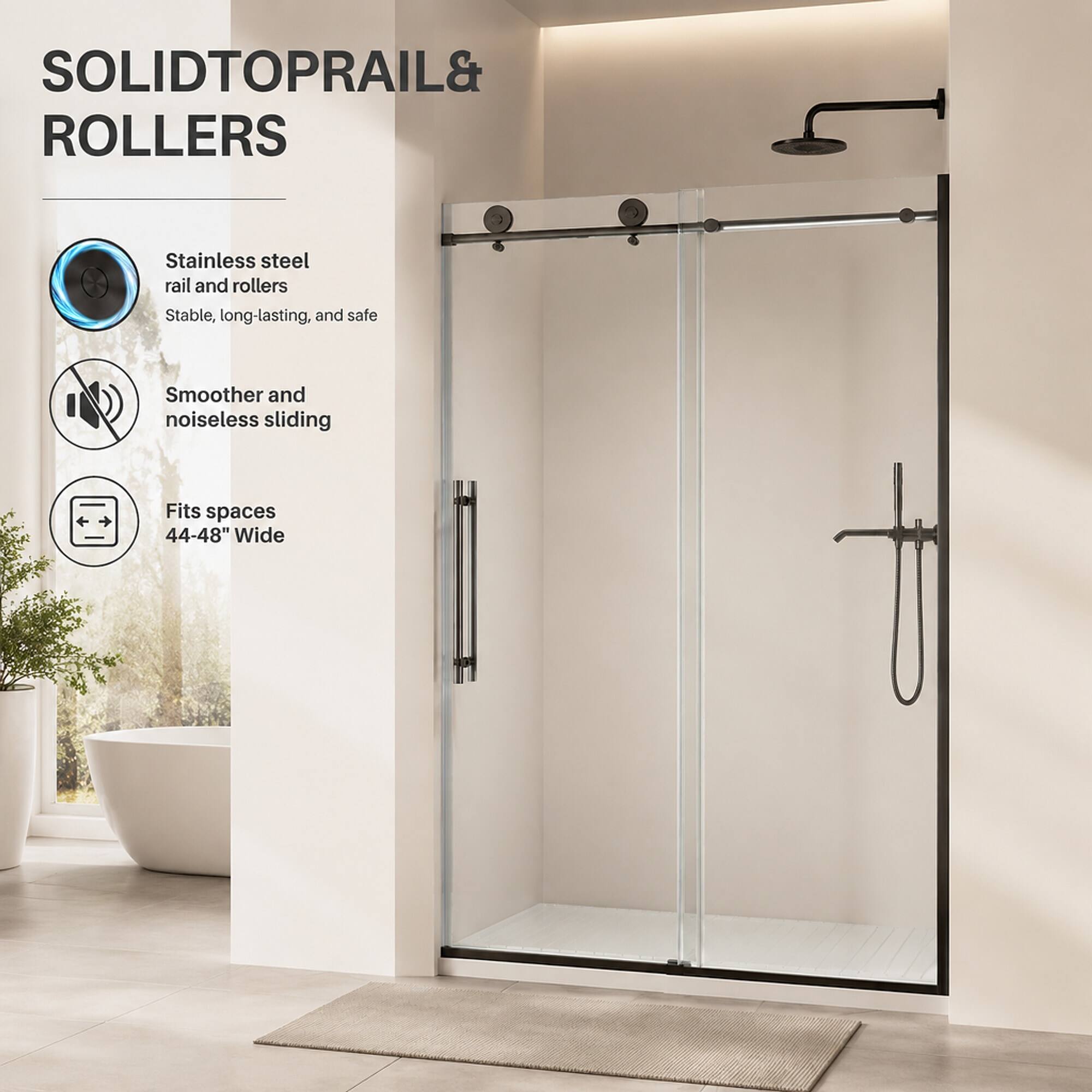 SOLIDTOPRAIL & ROLLERS

Stainless steel rail and rollers
Stable, long-lasting, and safe

Smoother and noiseless sliding

Fits spaces 44-48" Wide
