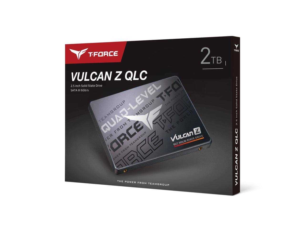 TFORCE VULCAN Z QLC  
2TB  
2.5 inch Solid State Drive  
SATA III 6Gb/s  
QUAD-LEVEL CELL  
THE POWER FROM TEAMGROUP