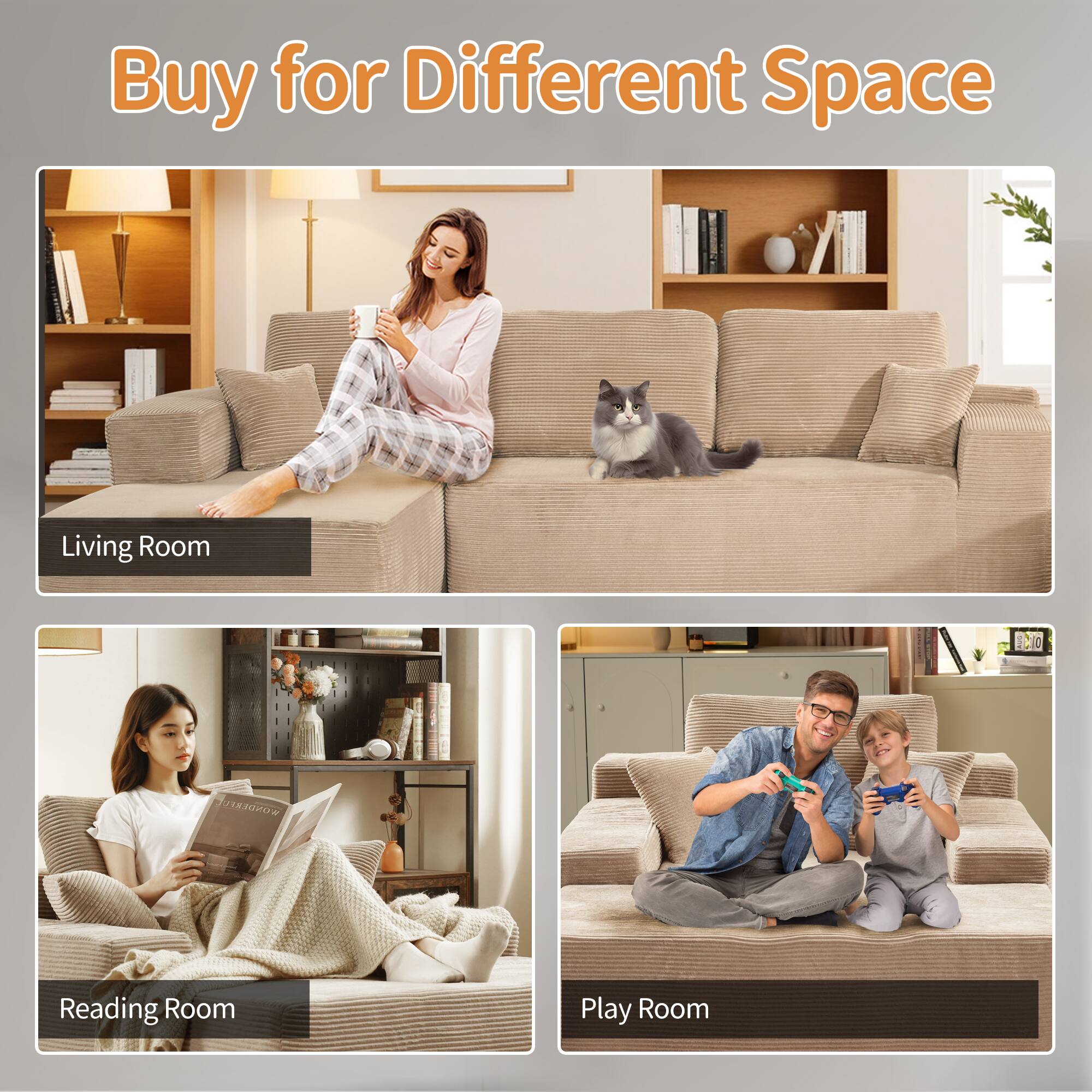 Buy for Different Space

Living Room

Reading Room

Play Room