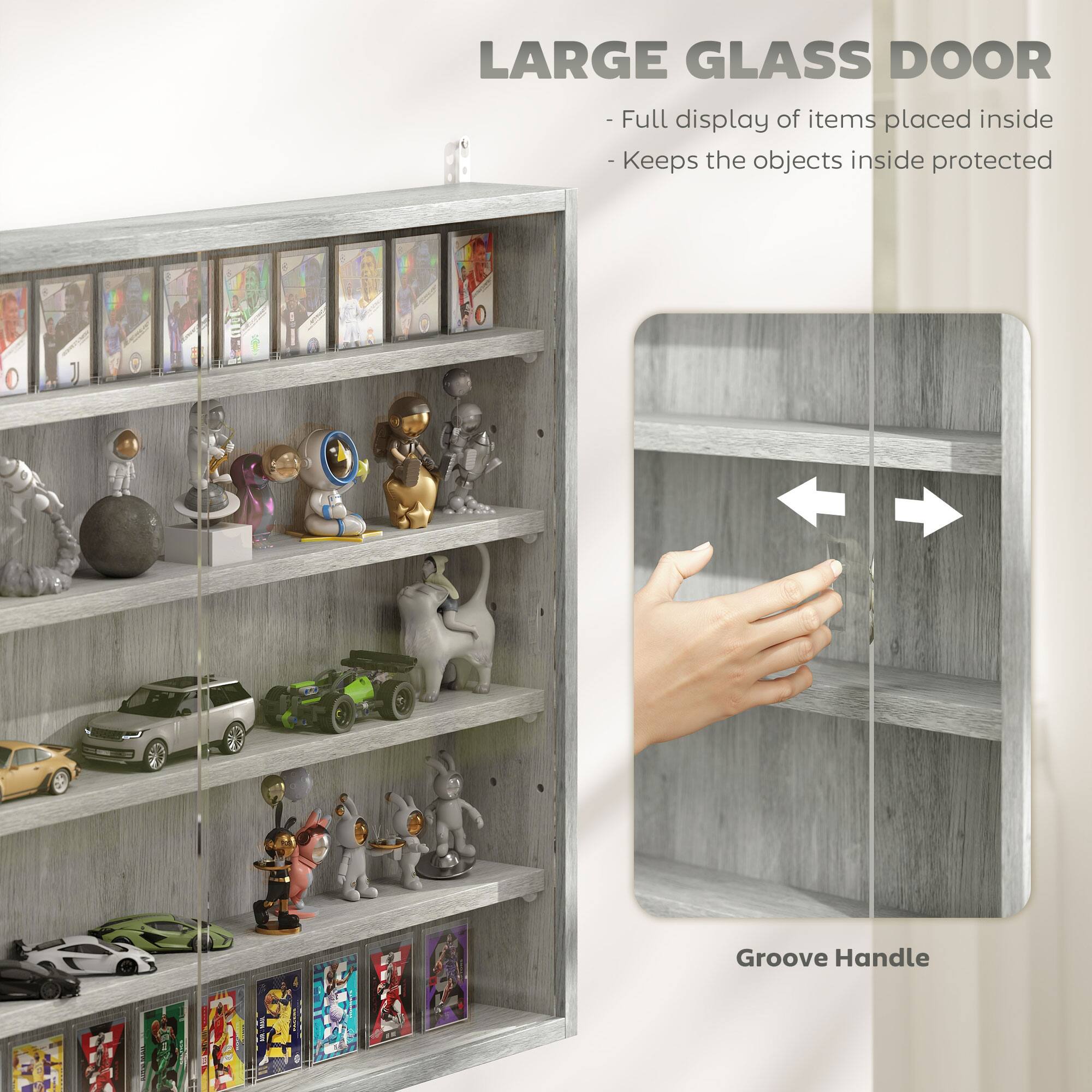 LARGE GLASS DOOR - Full display of items placed inside - Keeps the objects inside protected

Groove Handle