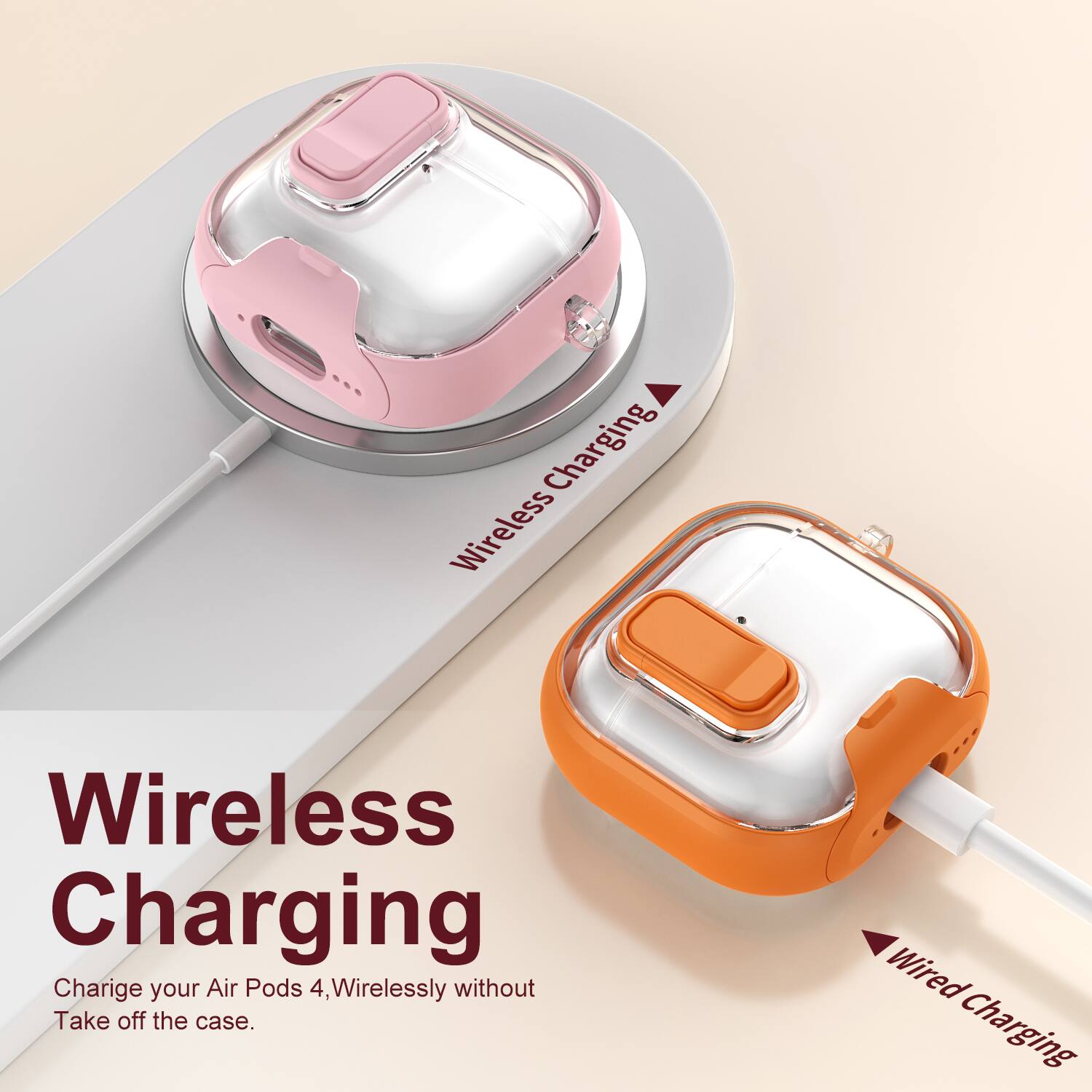 Wireless Charging

Charge your Air Pods 4, wirelessly without taking off the case.

Wireless Charging  
Wired Charging