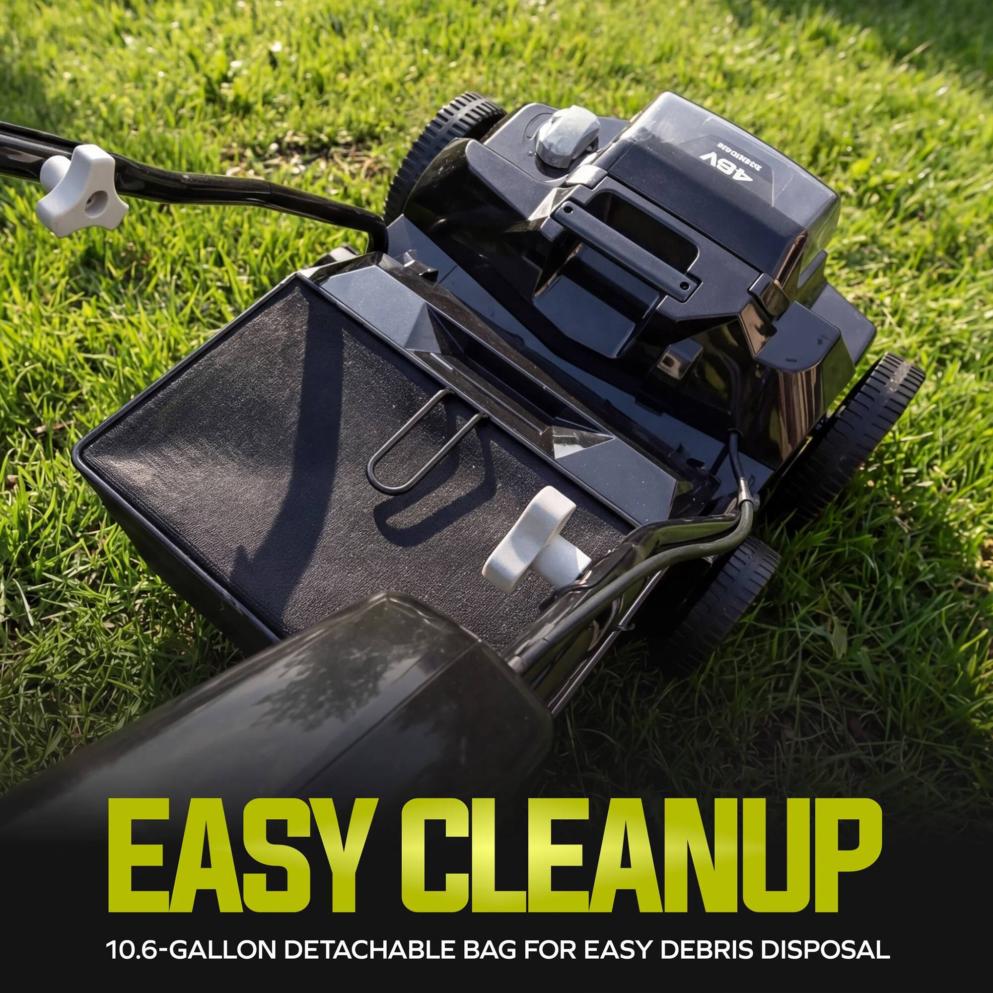 46V DIVIDER  
EASY CLEANUP  
10.6-GALLON DETACHABLE BAG FOR EASY DEBRIS DISPOSAL