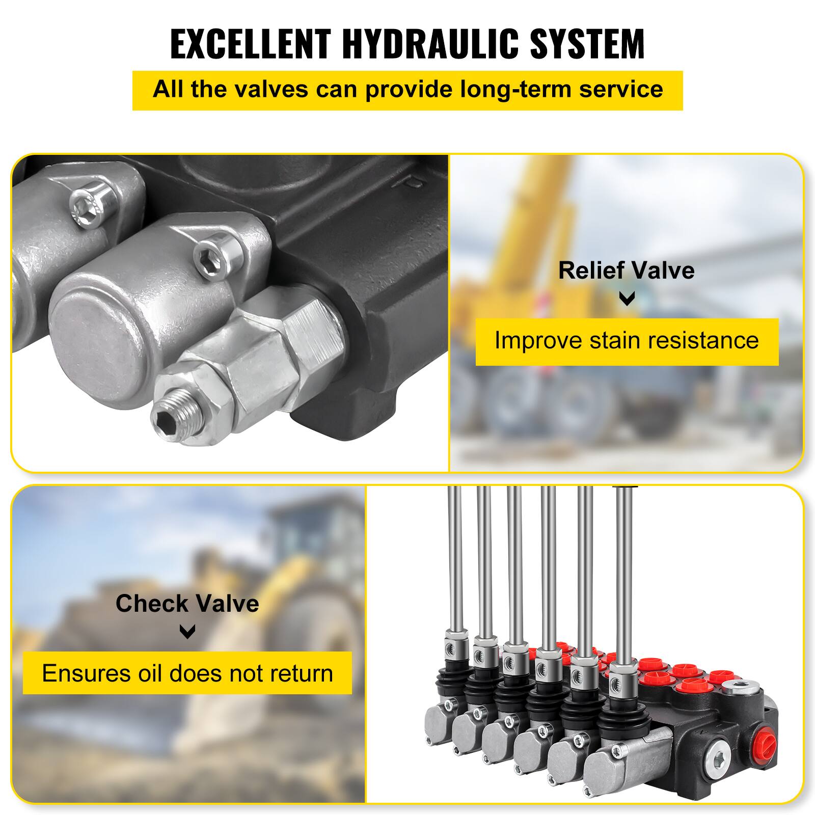 EXCELLENT HYDRAULIC SYSTEM  
All the valves can provide long-term service  

Relief Valve  
Improve stain resistance  

Check Valve  
Ensures oil does not return