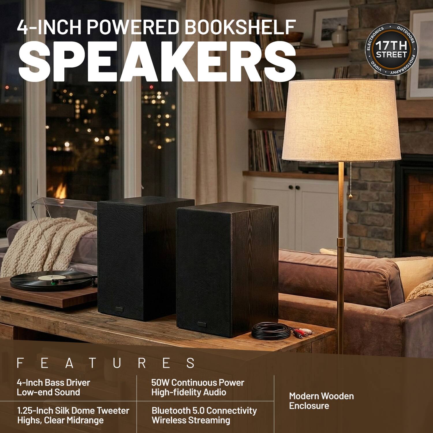 4-INCH POWERED BOOKSHELF SPEAKERS

FEATURES
- 4-Inch Bass Driver
- Low-end Sound
- 1.25-Inch Silk Dome Tweeter
- Highs, Clear Midrange
- 50W Continuous Power
- High-fidelity Audio
- Bluetooth 5.0 Connectivity
- Wireless Streaming
- Modern Wooden Enclosure
