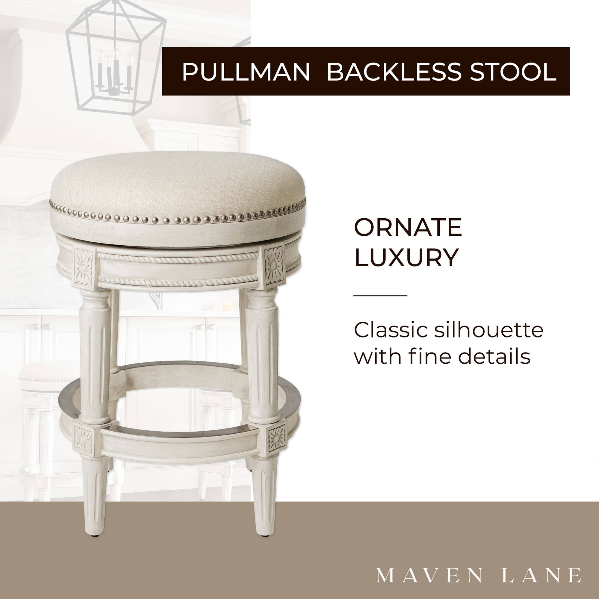 PULLMAN BACKLESS STOOL

ORNATE LUXURY

Classic silhouette with fine details

MAVEN LANE
