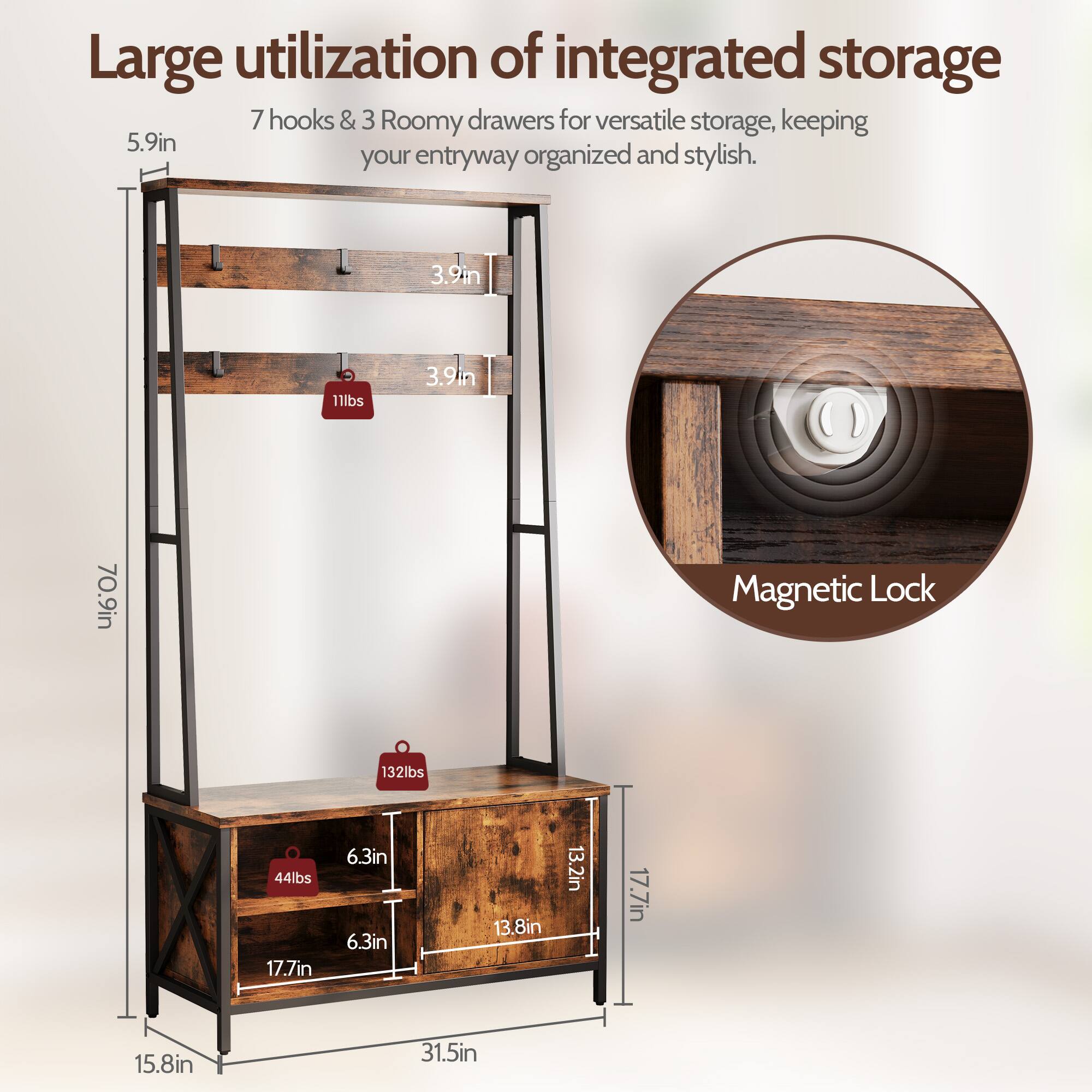 Large utilization of integrated storage

7 hooks & 3 Roomy drawers for versatile storage, keeping your entryway organized and stylish.

- 5.9in
- 3.9in
- 3.9in
- 70.9in
- 11lbs
- 132lbs
- 44lbs
- 6.3in
- 6.3in
- 13.8in
- 13.2in
- 17.7in
- 15.8in
- 31.5in

Magnetic Lock