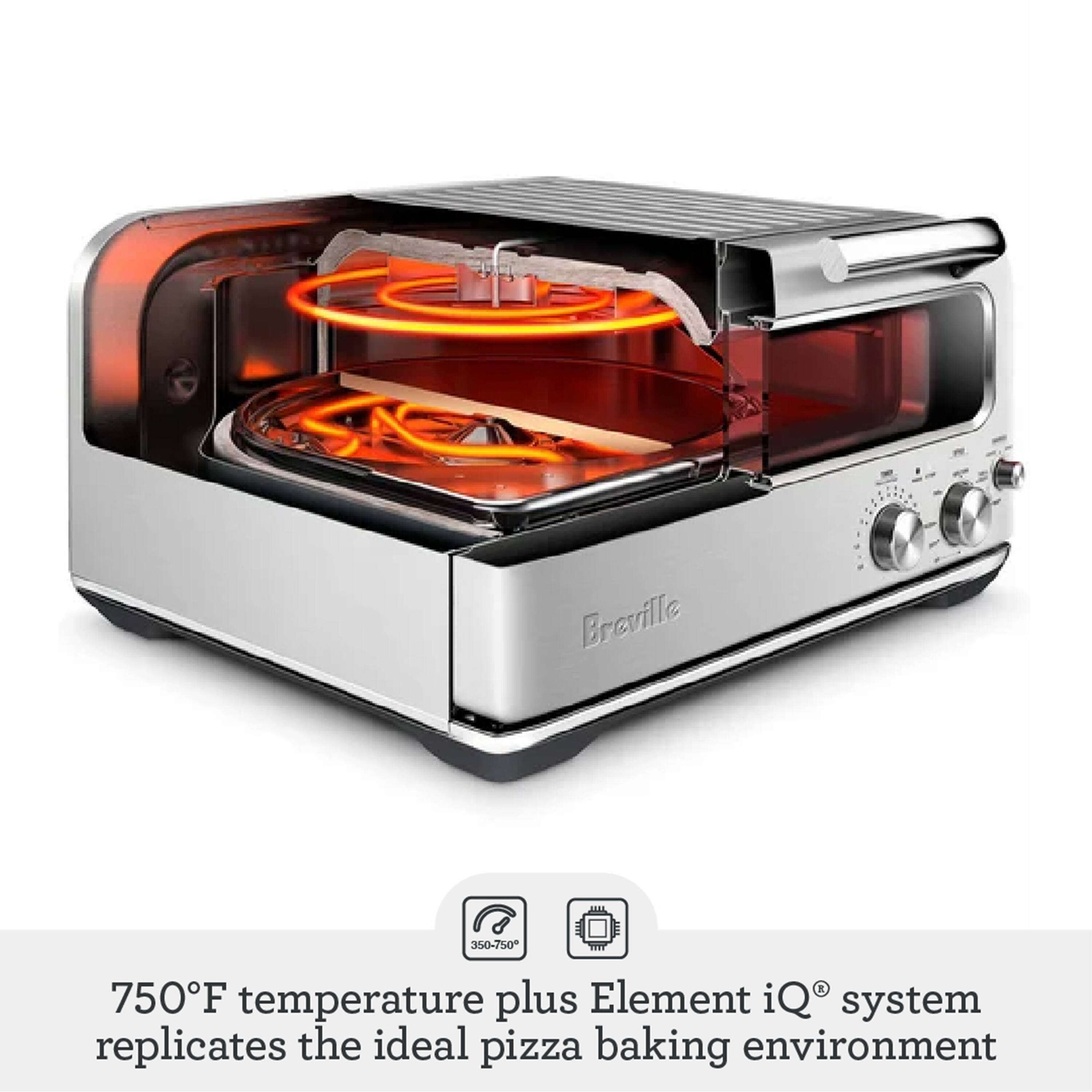 Breville 350-750 750°F temperature plus Element iQ® system replicates the ideal pizza baking environment