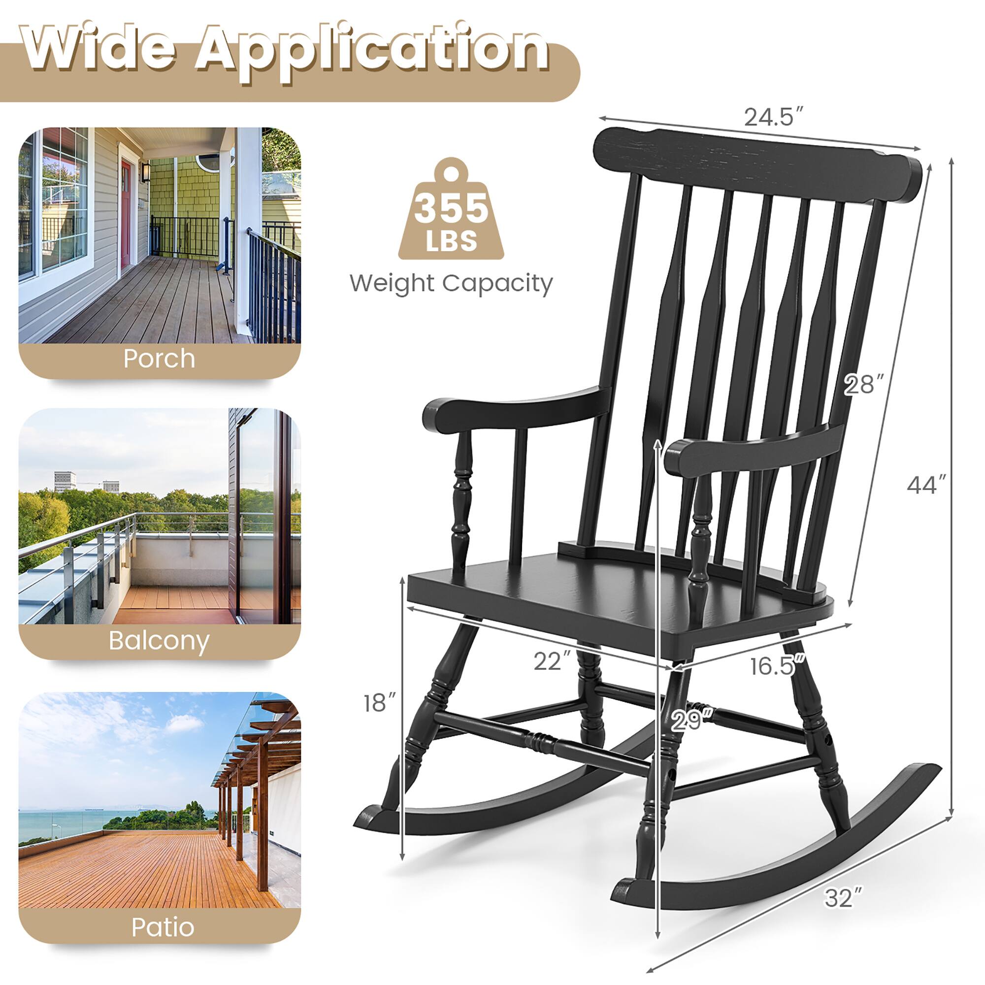 Wide Application  
24.5"  
355 LBS Weight Capacity  
Porch  
28" 44"  
Balcony  
18" 22" 29" 16.5"  
Patio 32"