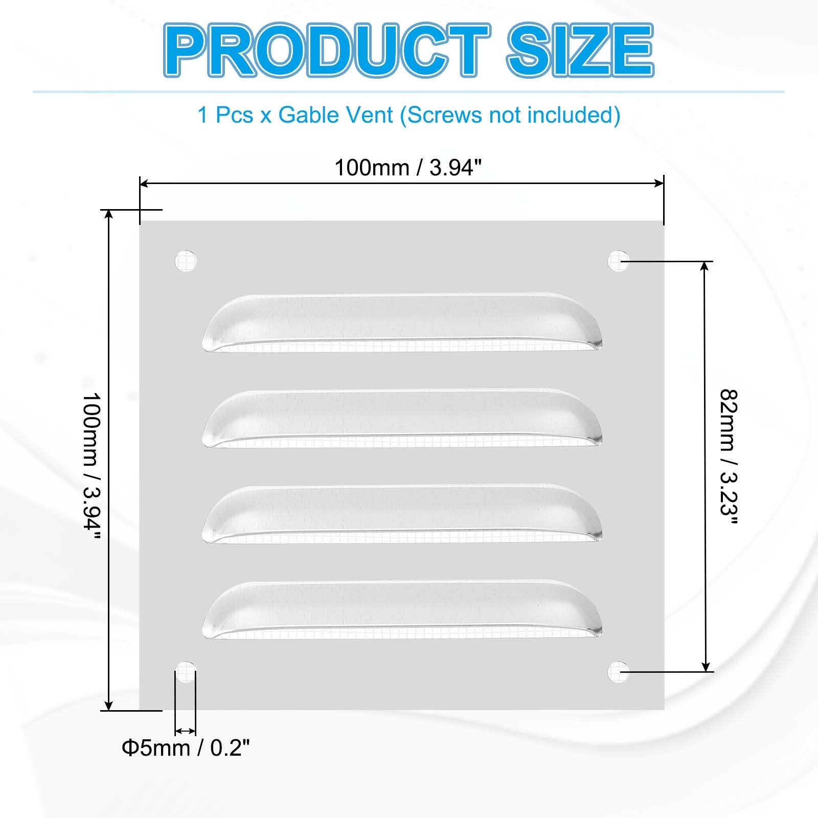 PRODUCT SIZE  
1 Pcs x Gable Vent (Screws not included)  
100mm / 3.94"  
100mm / 3.94"  
82mm / 3.23"  
Φ5mm / 0.2"