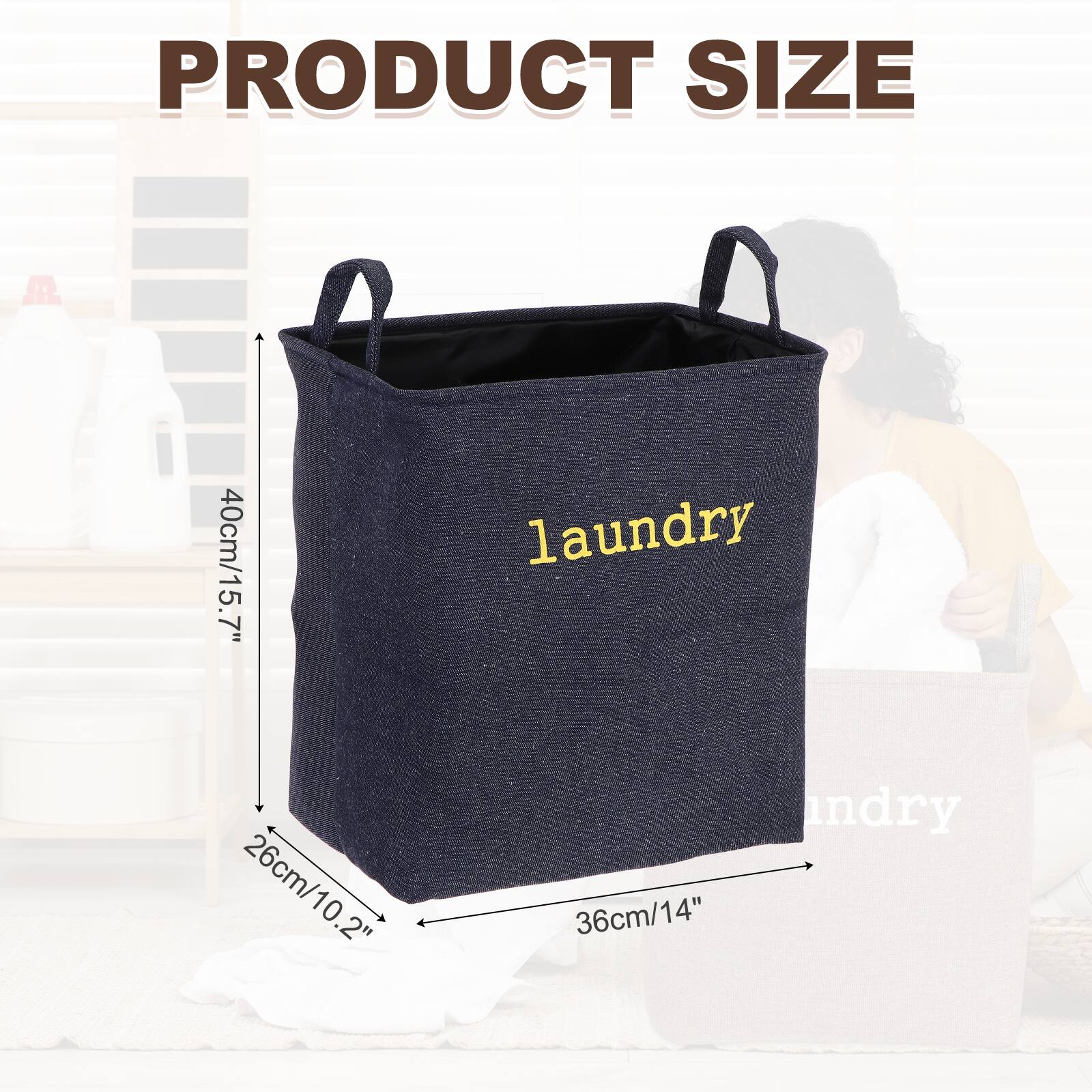 PRODUCT SIZE  
40cm/15.7"  
laundry 26cm/10.2"  
36cm/14"