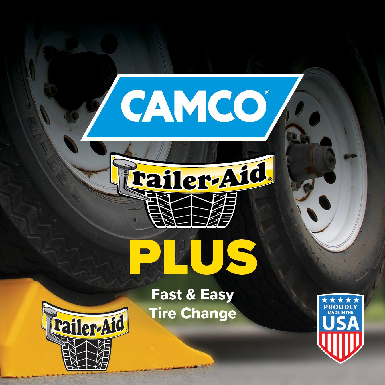 CAMCO | railer-Aid PLUS  
Fast & Easy Tire Change  
PROUDLY MADE IN THE USA