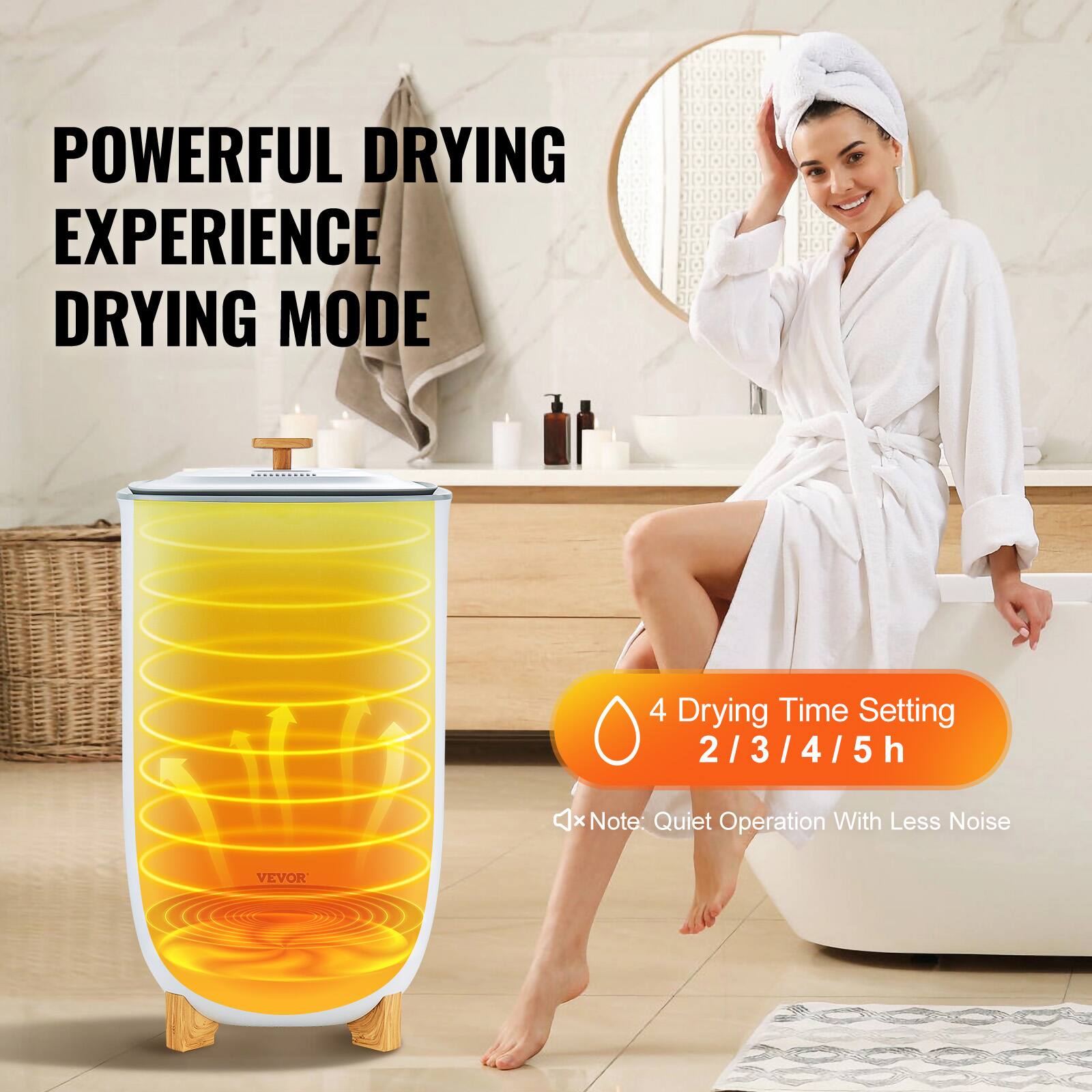 POWERFUL DRYING EXPERIENCE DRYING MODE
4 Drying Time Setting 2/3/4/5h
Note: Quiet Operation With Less Noise
VEVOR