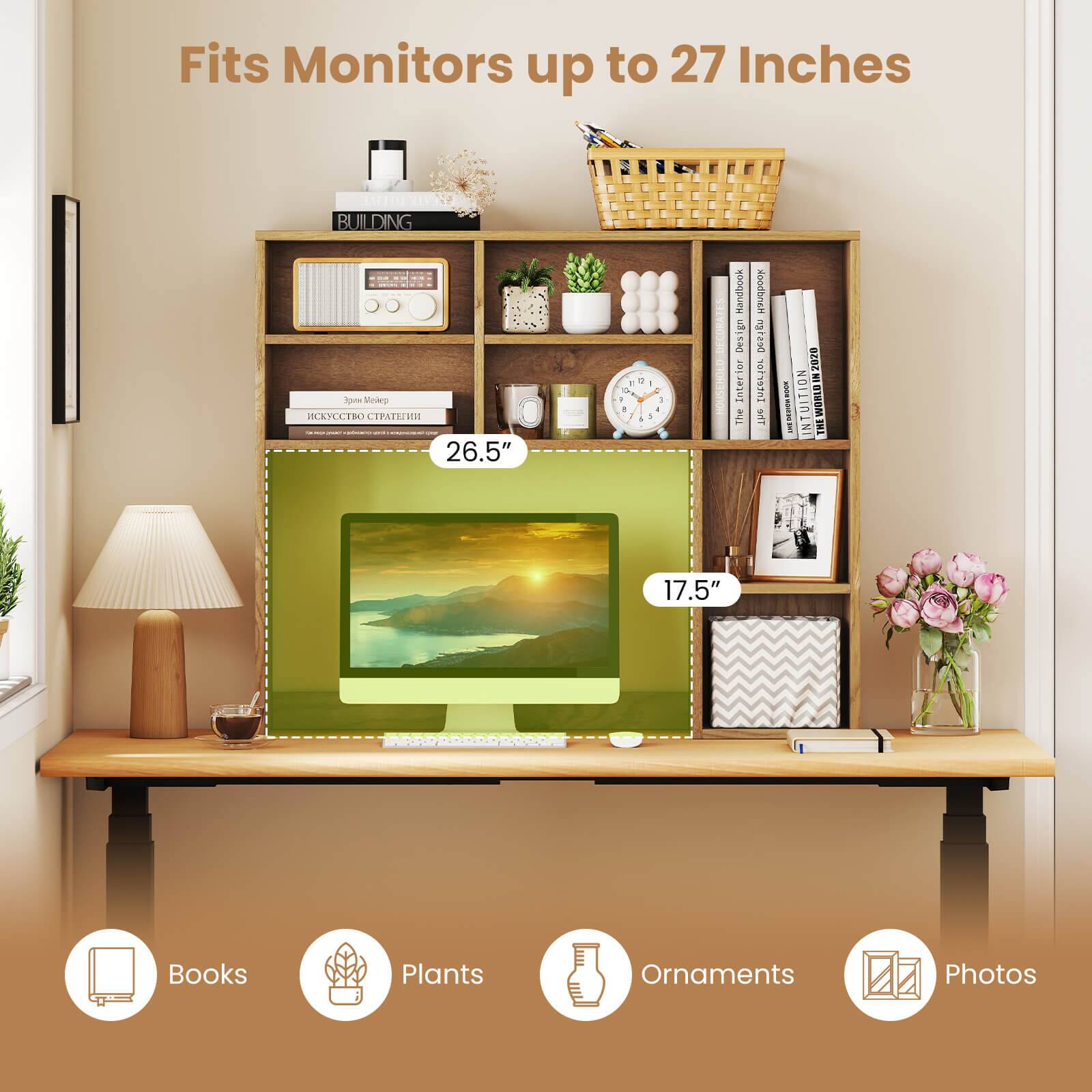 Fits Monitors up to 27 Inches

Books
Plants
Ornaments
Photos

26.5"
17.5"