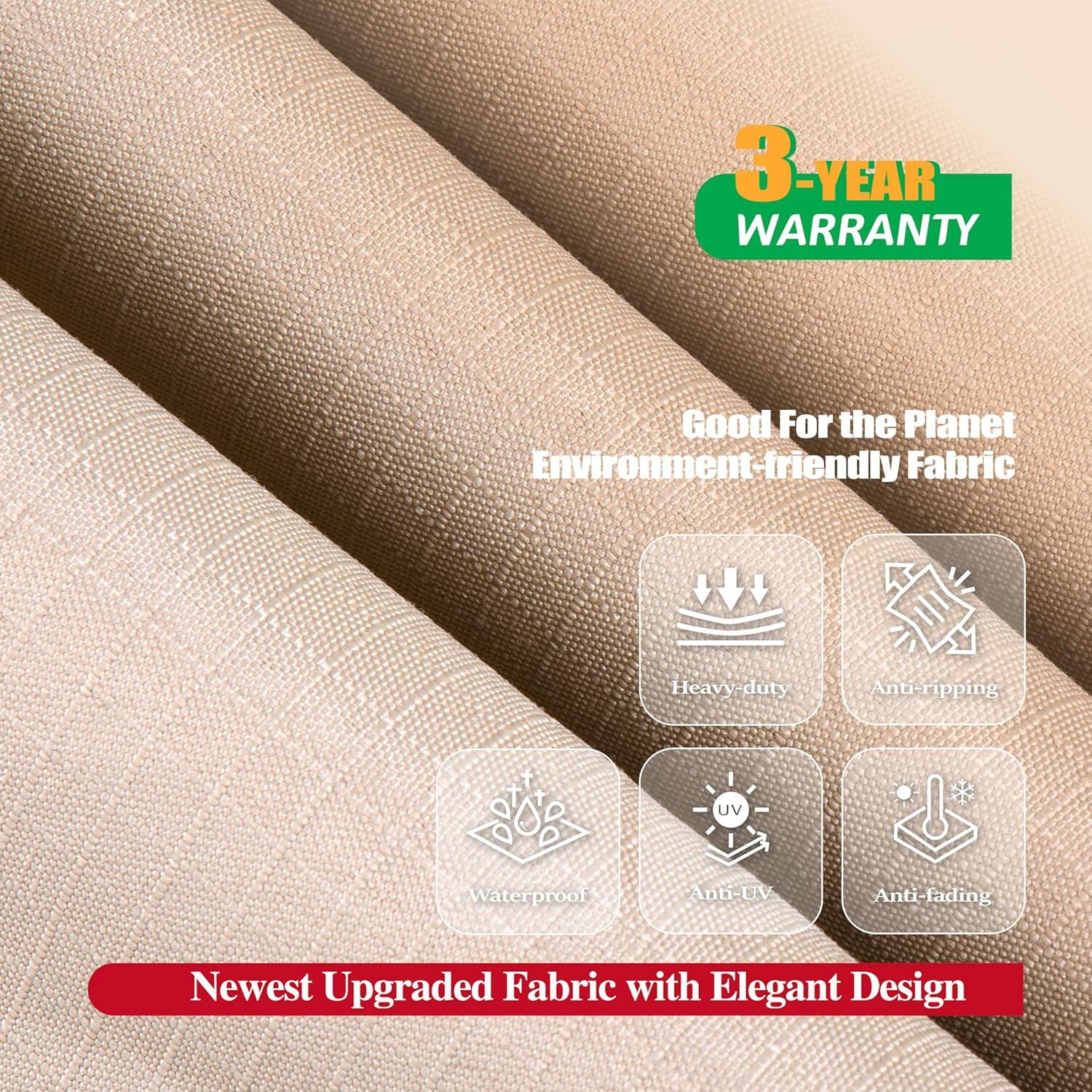 3-YEAR WARRANTY

Good For the Planet  
Environment-friendly Fabric

Heavy-duty  
Anti-ripping  
Waterproof  
Anti-UV  
Anti-fading

Newest Upgraded Fabric with Elegant Design