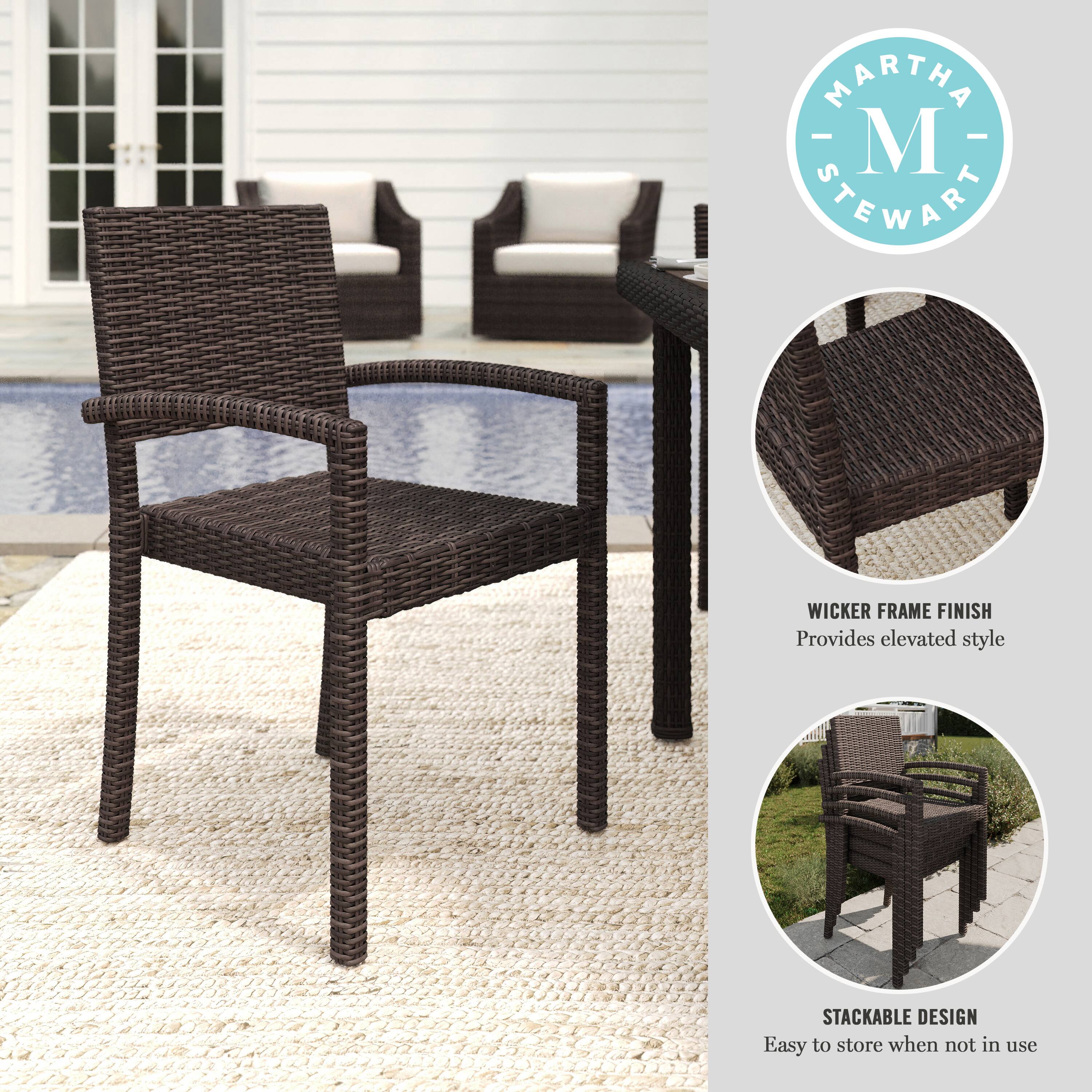 MARTHA STEWART WICKER FRAME FINISH Provides elevated style STACKABLE DESIGN Easy to store when not in use