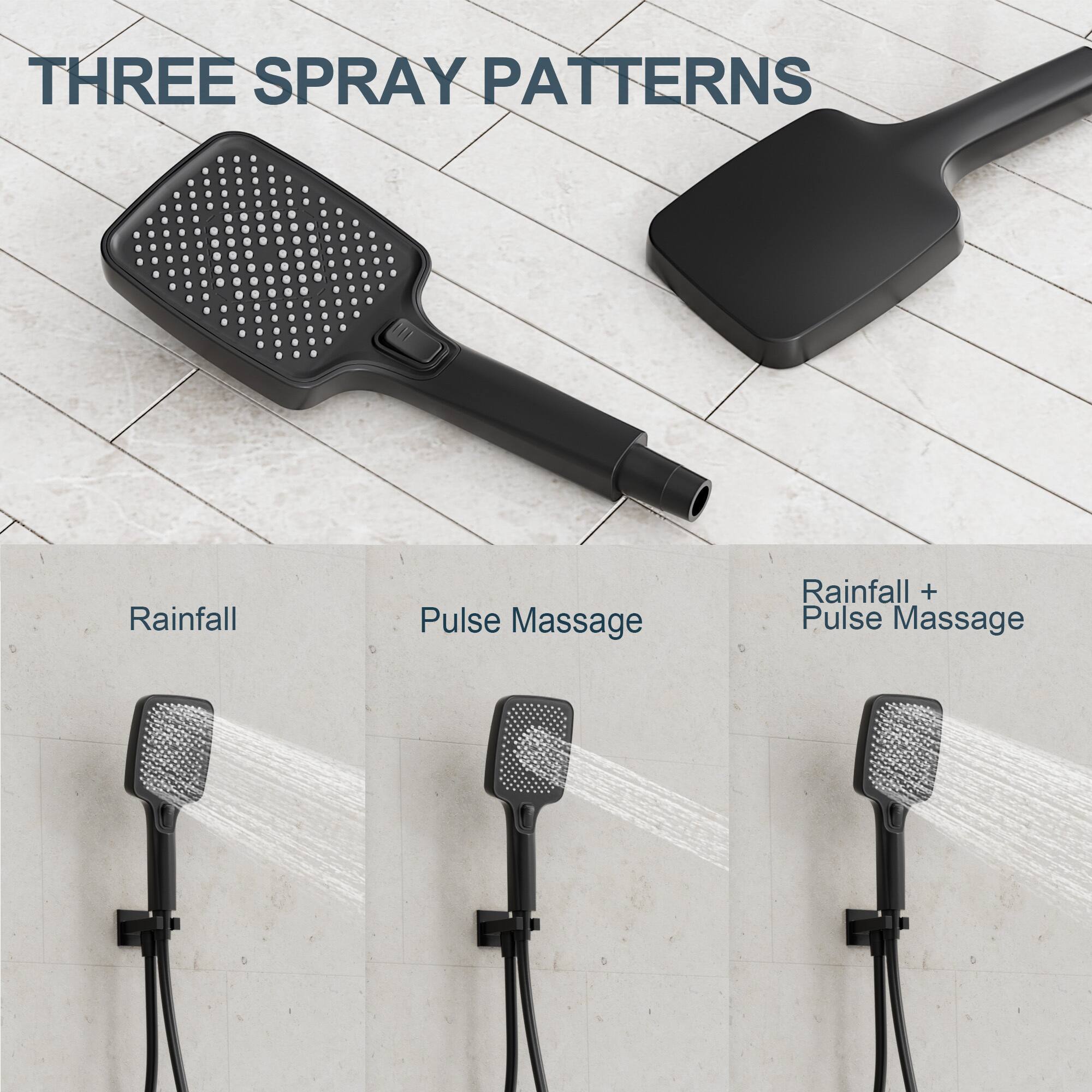 THREE SPRAY PATTERNS

Rainfall  
Pulse Massage  
Rainfall + Pulse Massage