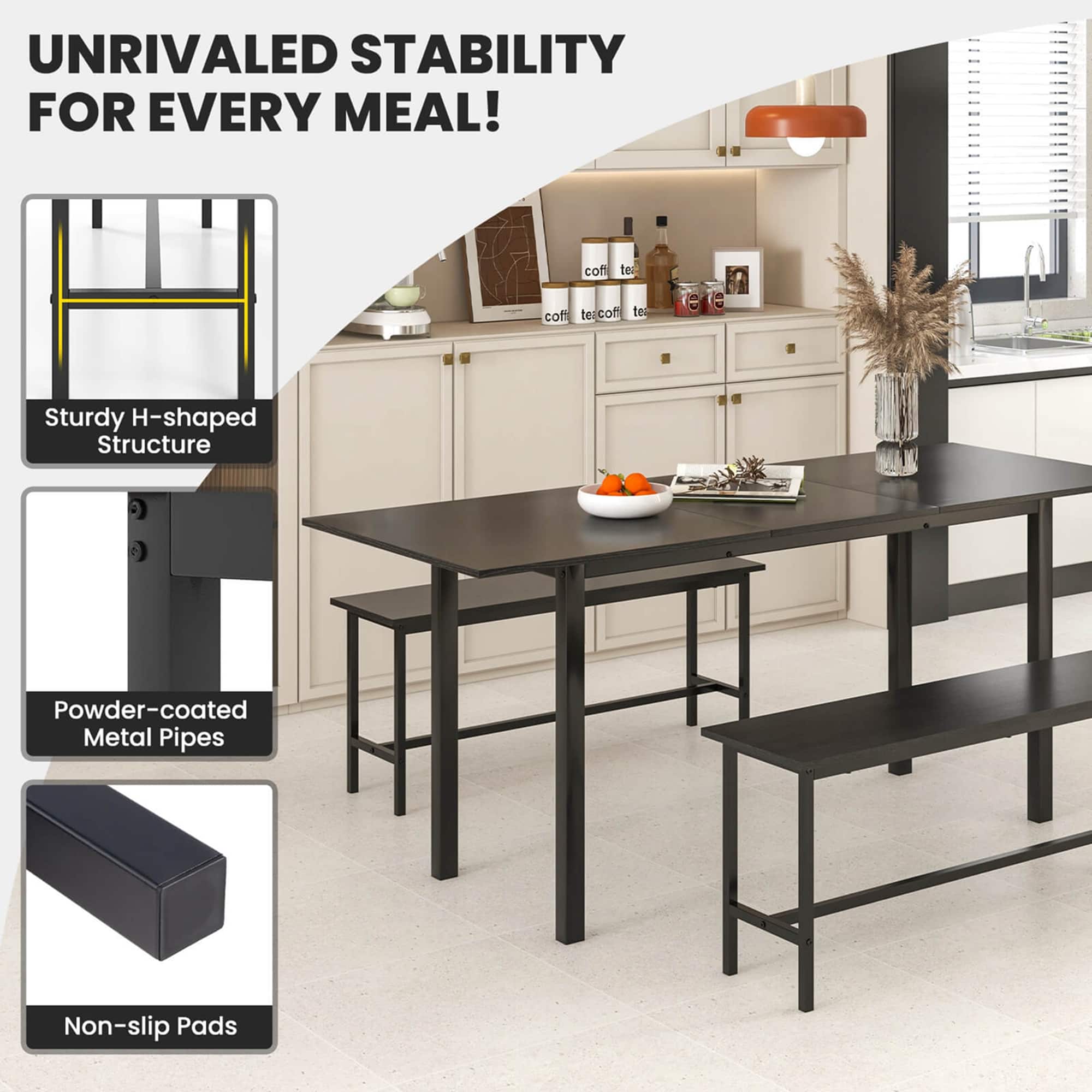 UNRIVALED STABILITY FOR EVERY MEAL! Sturdy H-shaped Structure Powder-coated Metal Pipes Non-slip Pads