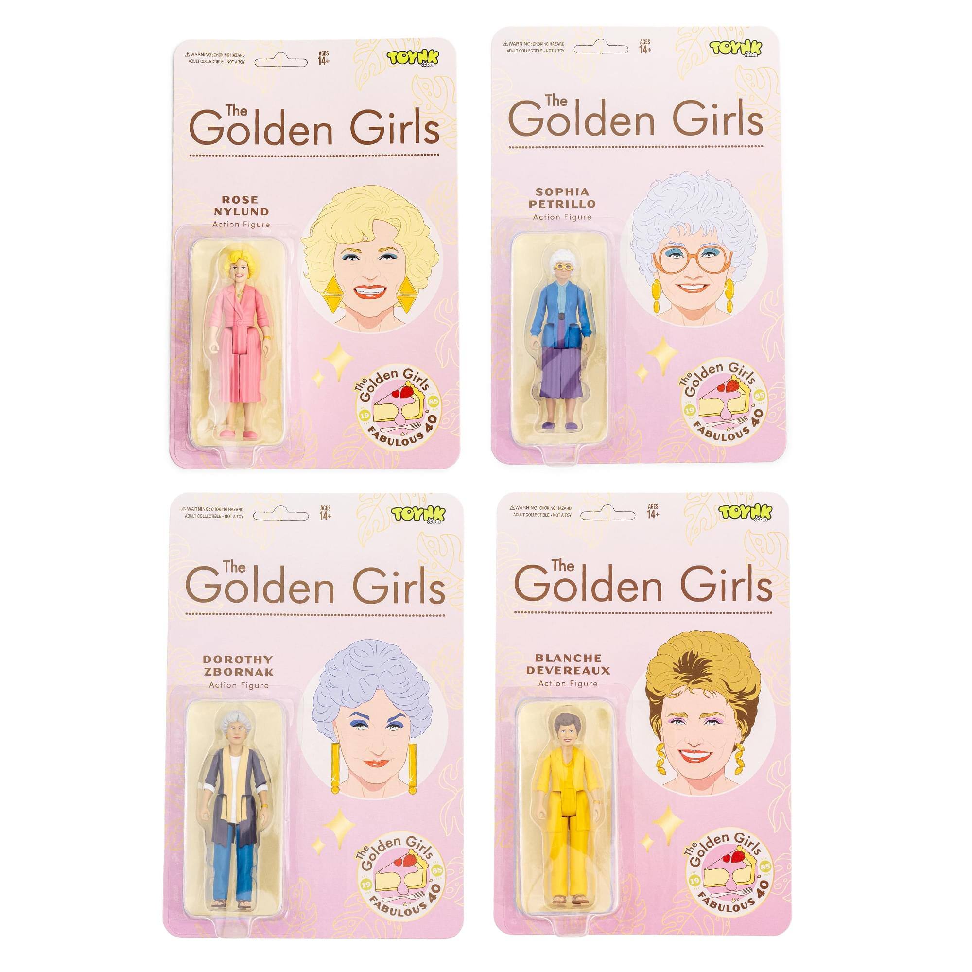 - 16 TOYAK
- The Golden Girls
- ROSE NYLUND Action Figure
- Golden Girls 40 FABULOUS

- 14 TOYAK
- The Golden Girls
- SOPHIA PETRILLO Action Figure
- Golden Girls 40 FABULOUS

- 14 TOYAK
- The Golden Girls
- DOROTHY ZBORNAK Action Figure
- Golden Girls 40 FABULOUS

- 14 TOYAK
- The Golden Girls
- BLANCHE DEVEREAUX Action Figure
- Golden Girls 40 FABULOUS