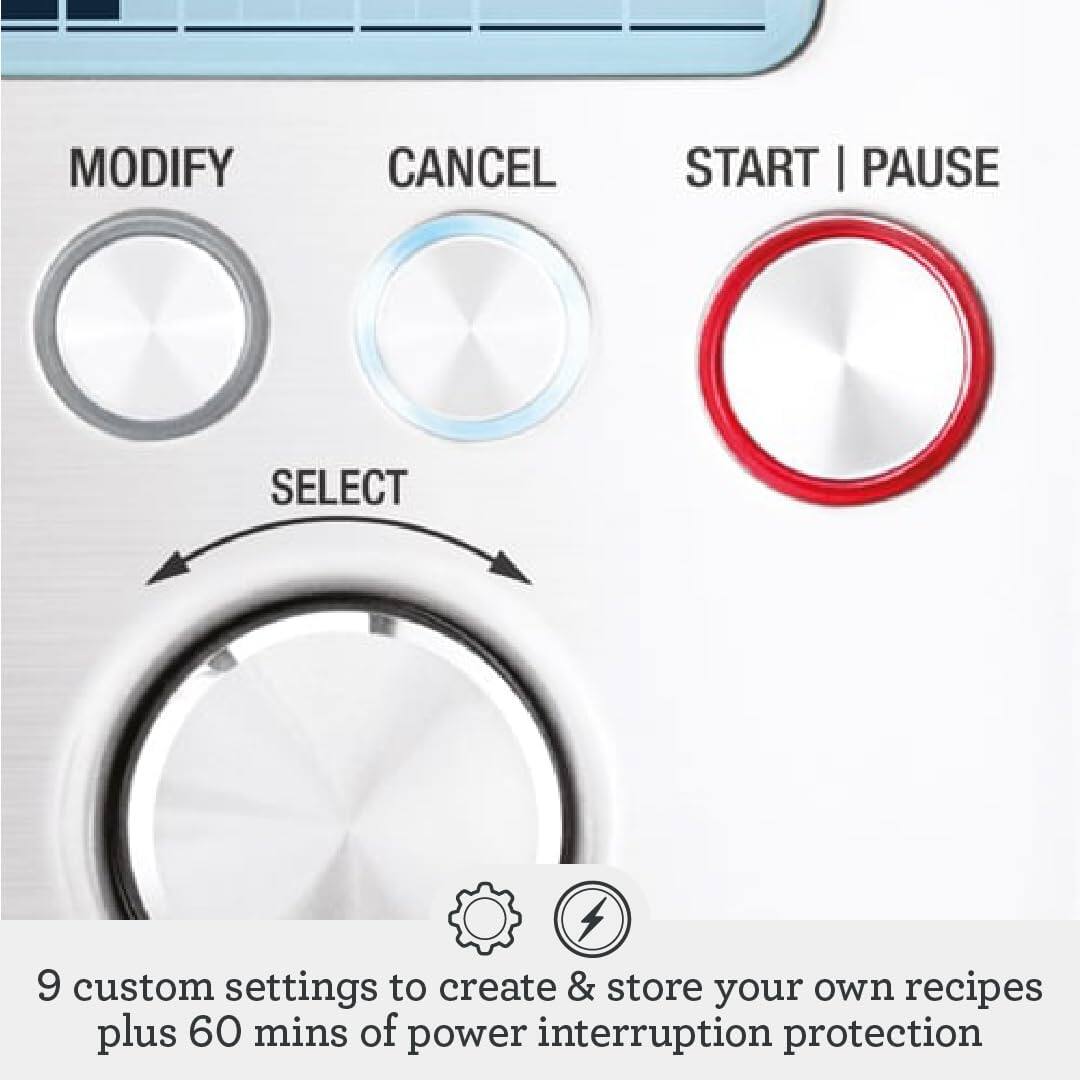 MODIFY CANCEL START | PAUSE SELECT

9 custom settings to create & store your own recipes plus 60 mins of power interruption protection