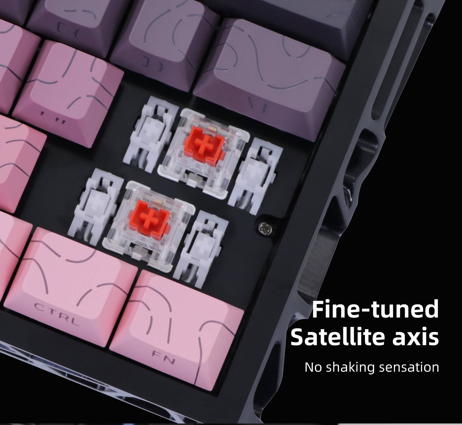 Fine-tuned Satellite axis  
No shaking sensation