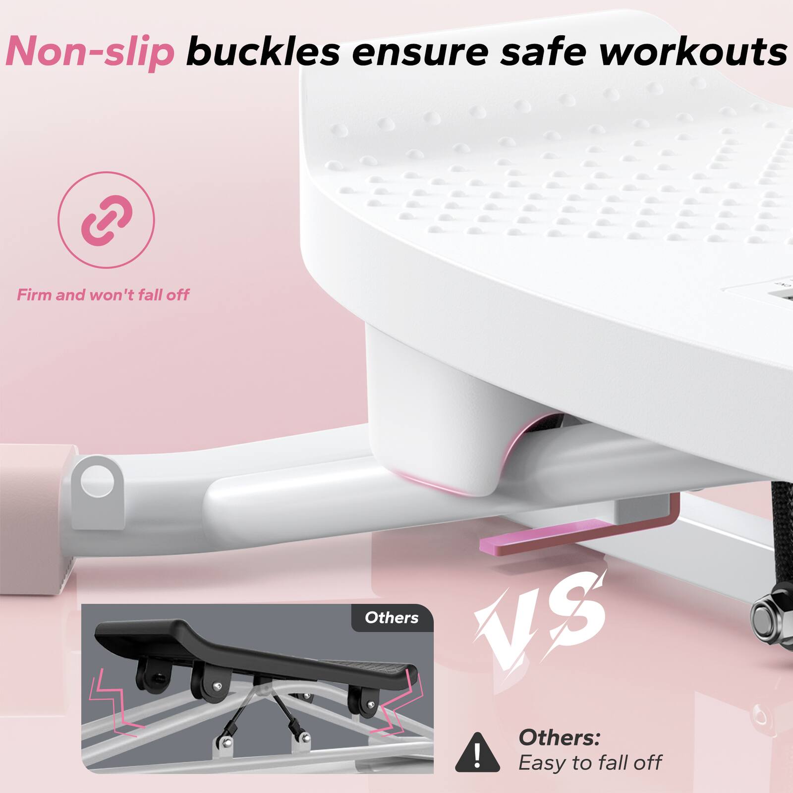 Non-slip buckles ensure safe workouts

Firm and won't fall off

Others: Easy to fall off