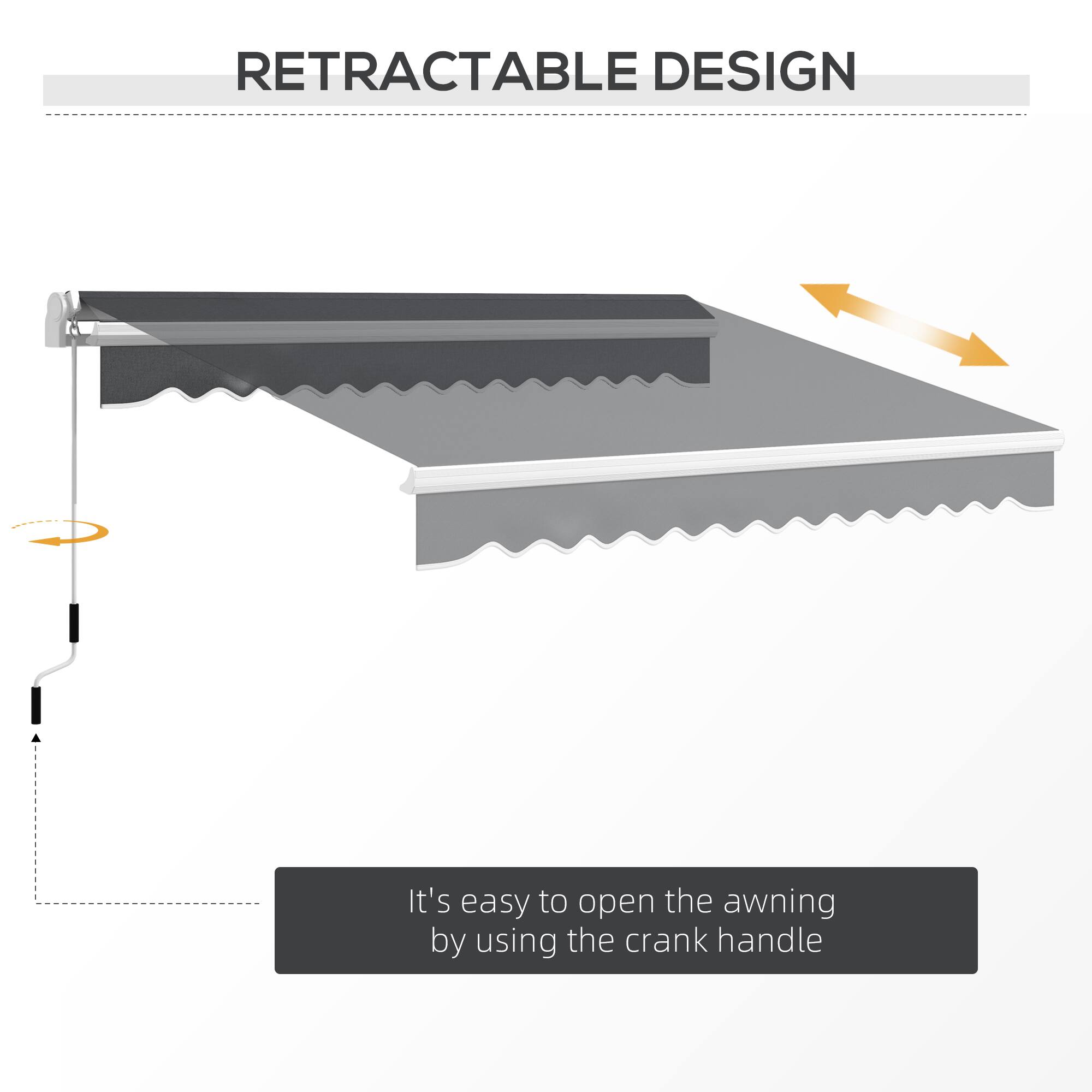 RETRACTABLE DESIGN
It's easy to open the awning by using the crank handle.