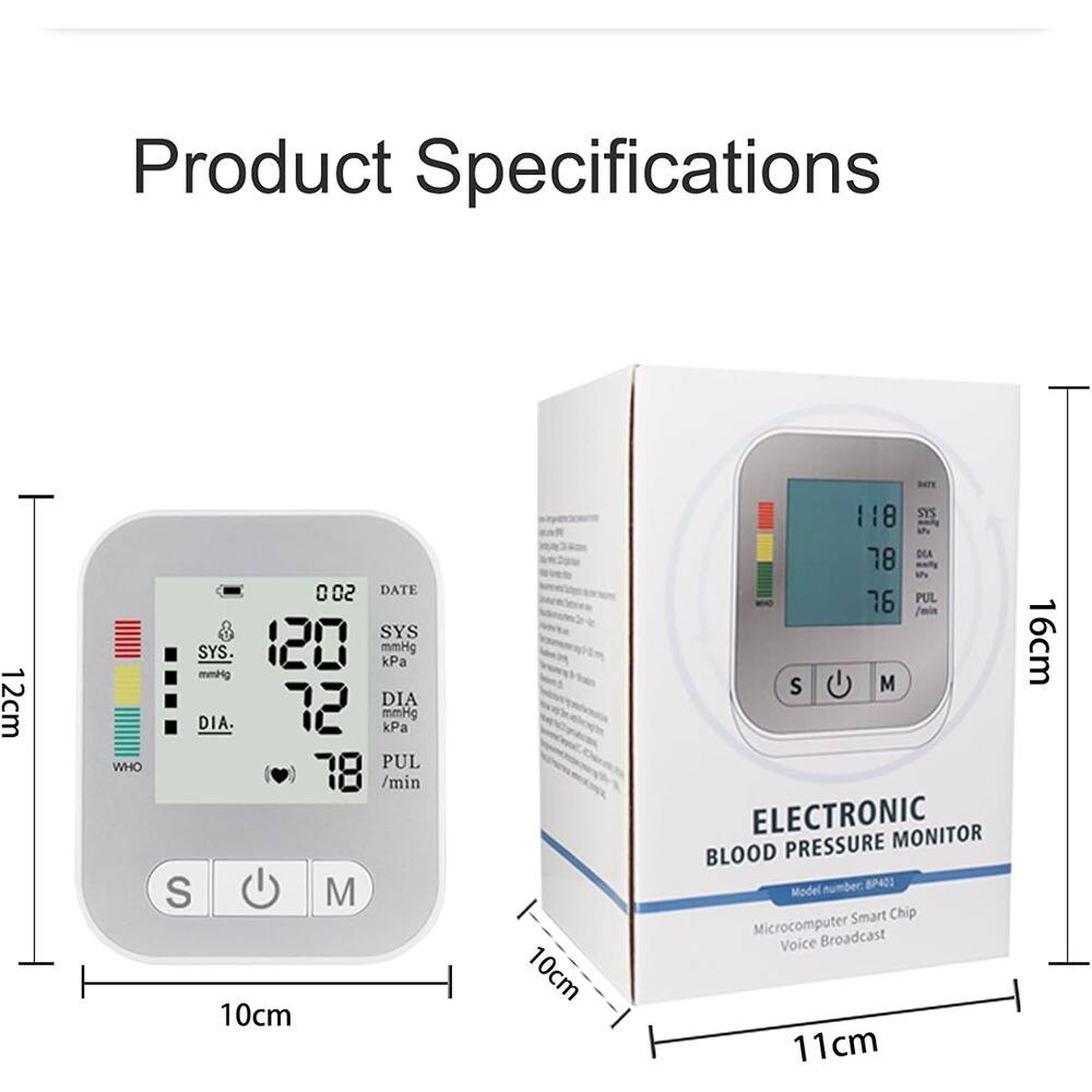 Product Specifications

- 12 cm
- 10 cm
- 11 cm
- 16 cm

- 120 mmHg
- 72 mmHg
- 78 /min

- SYS
- DIA
- PUL

- S
- M

- WHO

- 002 DATE

- ELECTRONIC BLOOD PRESSURE MONITOR
- Model number: BP401
- Smart Chip
- Microcomputer
- Voice Broadcast