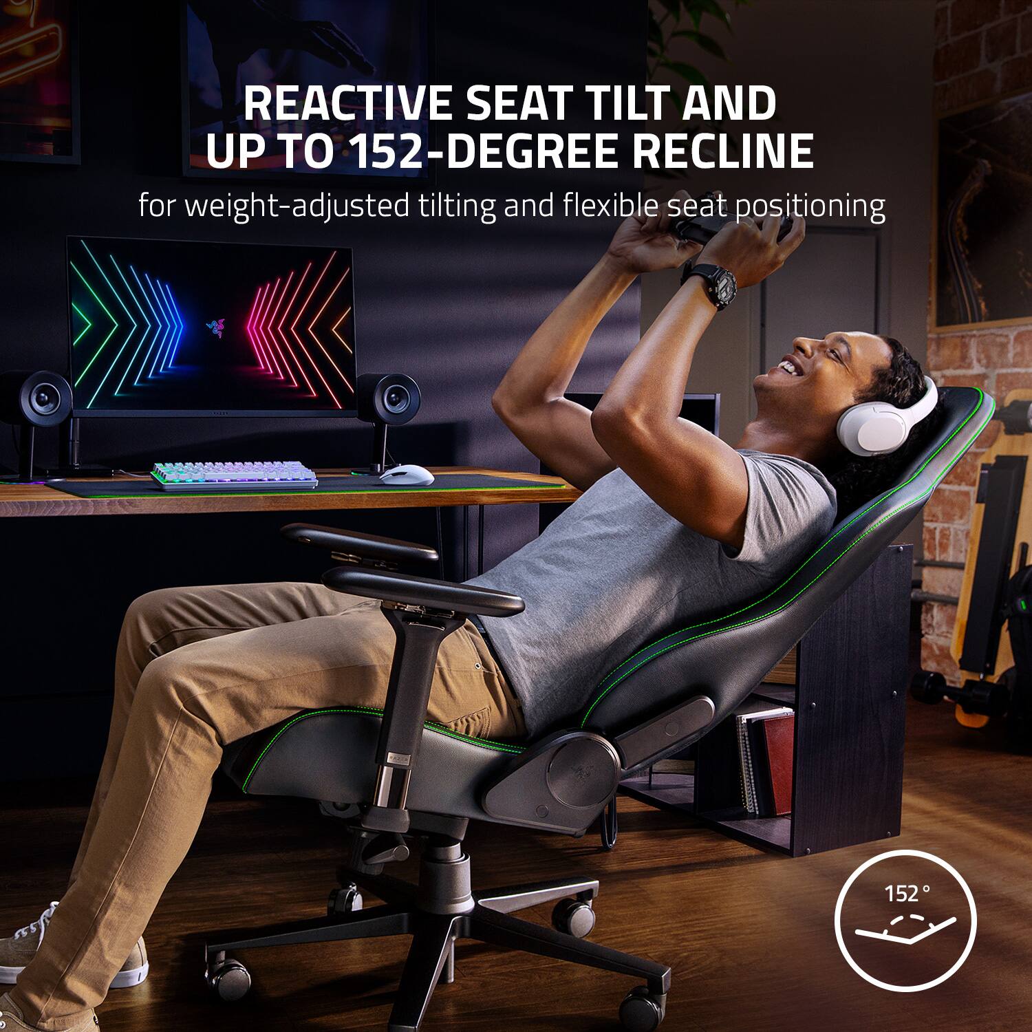 REACTIVE SEAT TILT AND UP TO 152-DEGREE RECLINE  
for weight-adjusted tilting and flexible seat positioning