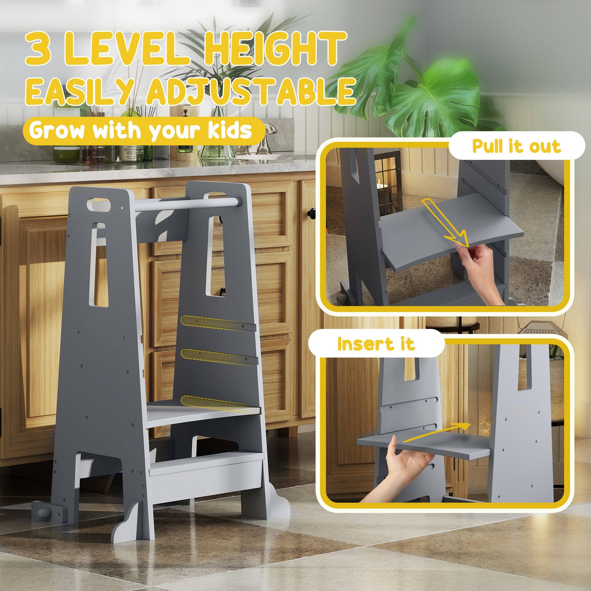 3 LEVEL HEIGHT  
EASILY ADJUSTABLE  
Grow with your kids  

Pull it out  

Insert it
