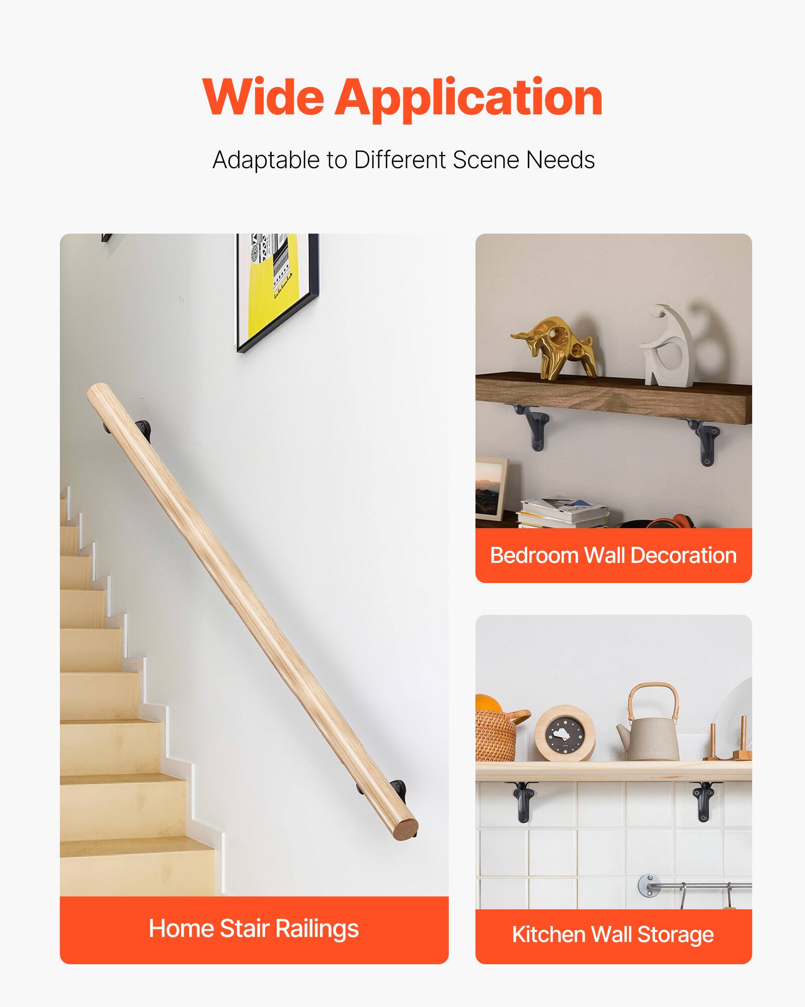 Wide Application  
Adaptable to Different Scene Needs  

- Home Stair Railings  
- Bedroom Wall Decoration  
- Kitchen Wall Storage