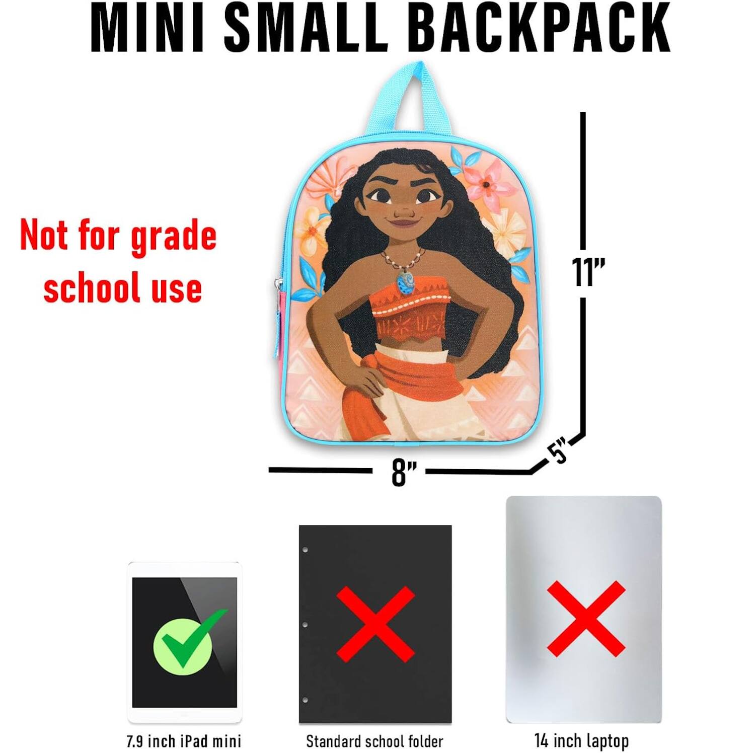 MINI SMALL BACKPACK

Not for grade school use

11" x 8" x 5"

7.9 inch iPad mini ✓

Standard school folder ✗

14 inch laptop ✗