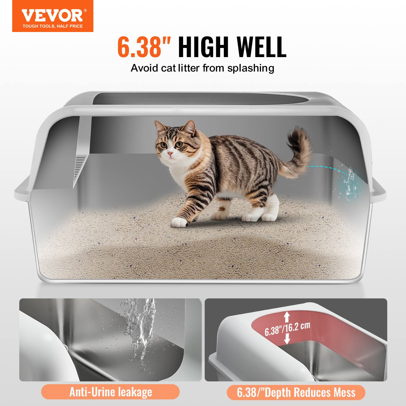 VEVOR TOUGH TOOLS HALF PRICE
6.38" HIGH WELL
Avoid cat litter from splashing
Anti-Urine leakage
6.38"/16.2 cm Depth Reduces Mess