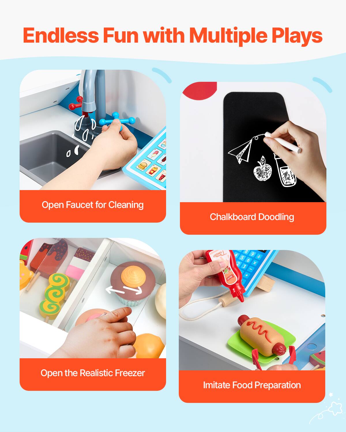 Endless Fun with Multiple Plays

- Open Faucet for Cleaning
- Chalkboard Doodling
- Open the Realistic Freezer
- Imitate Food Preparation