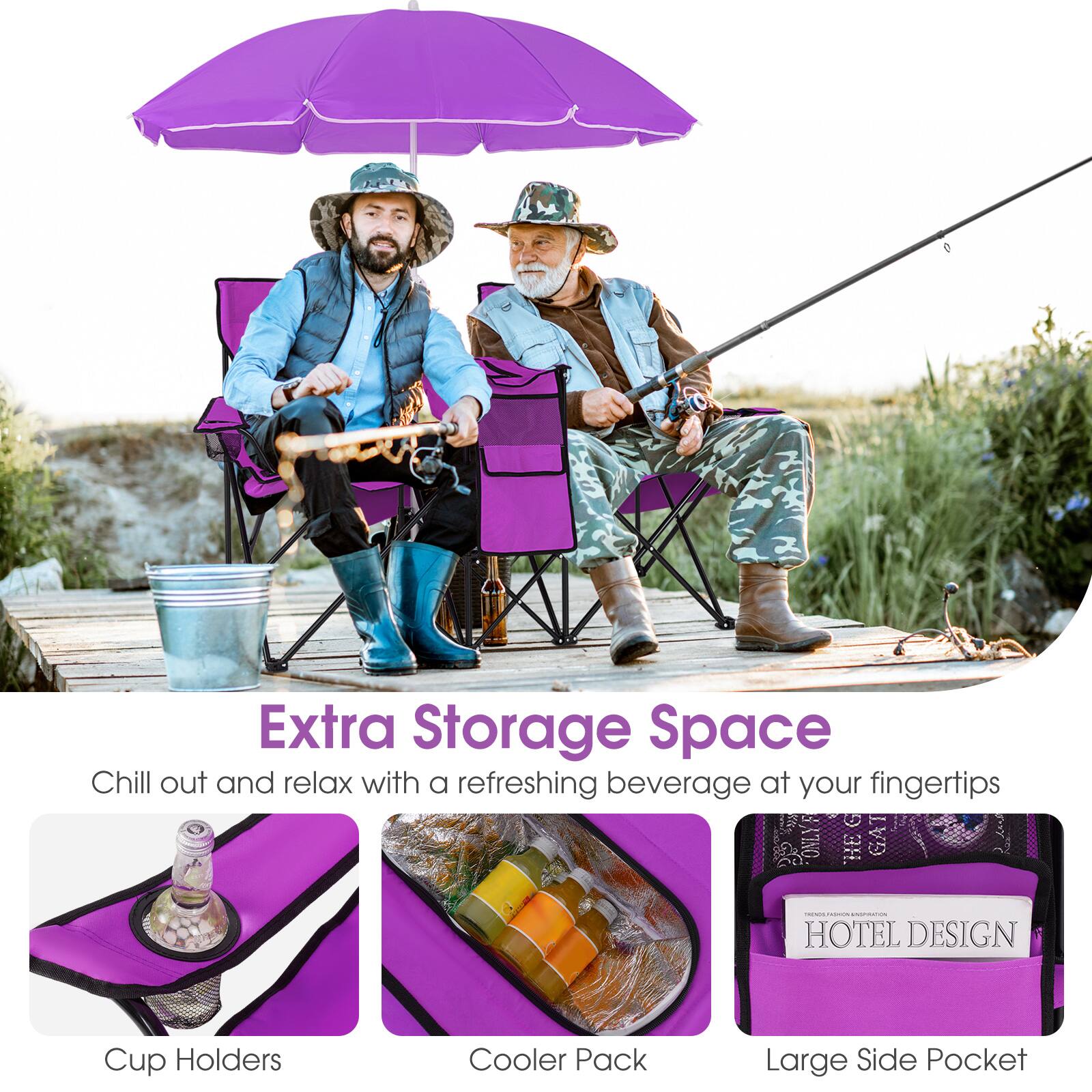 Extra Storage Space  
Chill out and relax with a refreshing beverage at your fingertips  

Cup Holders  
Cooler Pack  
Large Side Pocket
