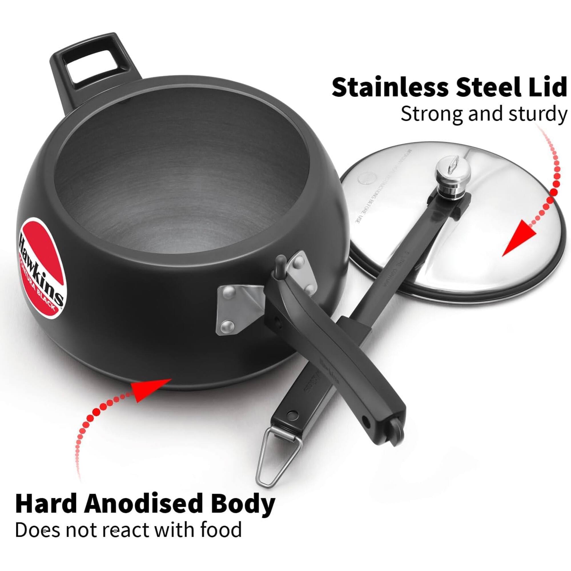 Stainless Steel Lid Strong and sturdy

Hawkins BLACK

Hard Anodised Body Does not react with food